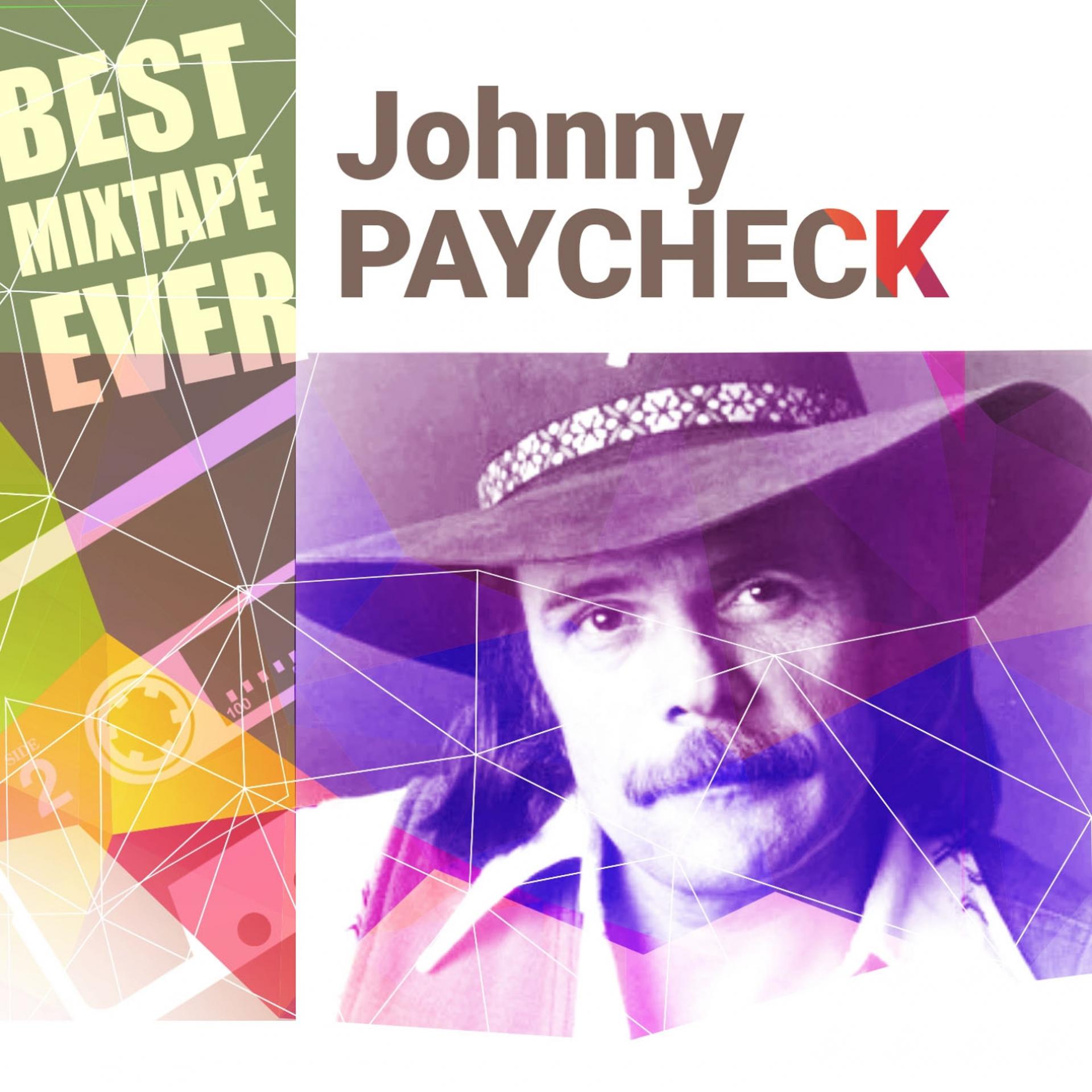 Постер альбома Best Mixtape Ever: Johnny Paycheck