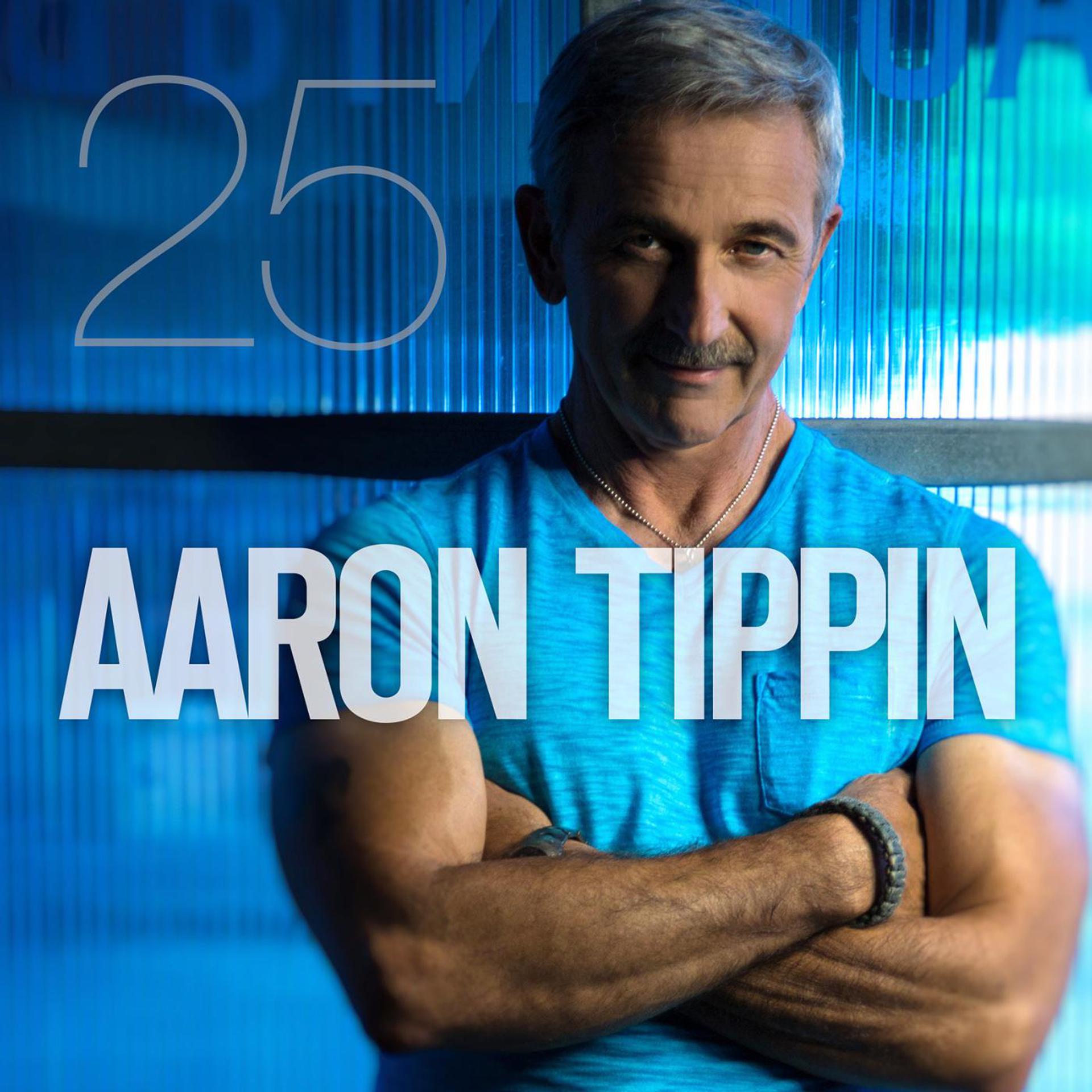 Постер альбома Aaron Tippin 25