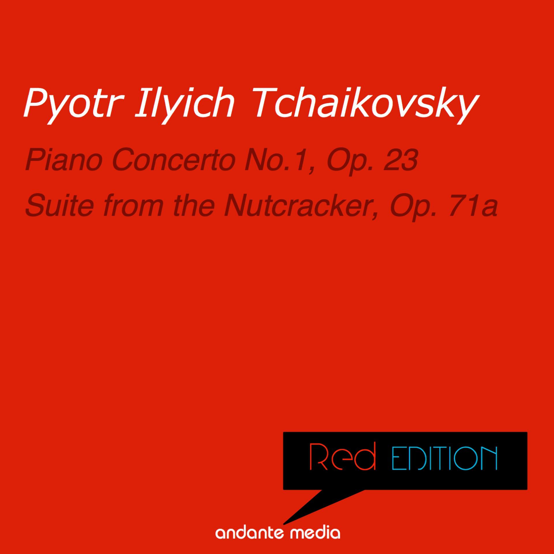 Постер альбома Red Edition - Tchaikovsky: Piano Concerto No.1, Op. 23 & Suite from The Nutcracker, Op. 71a