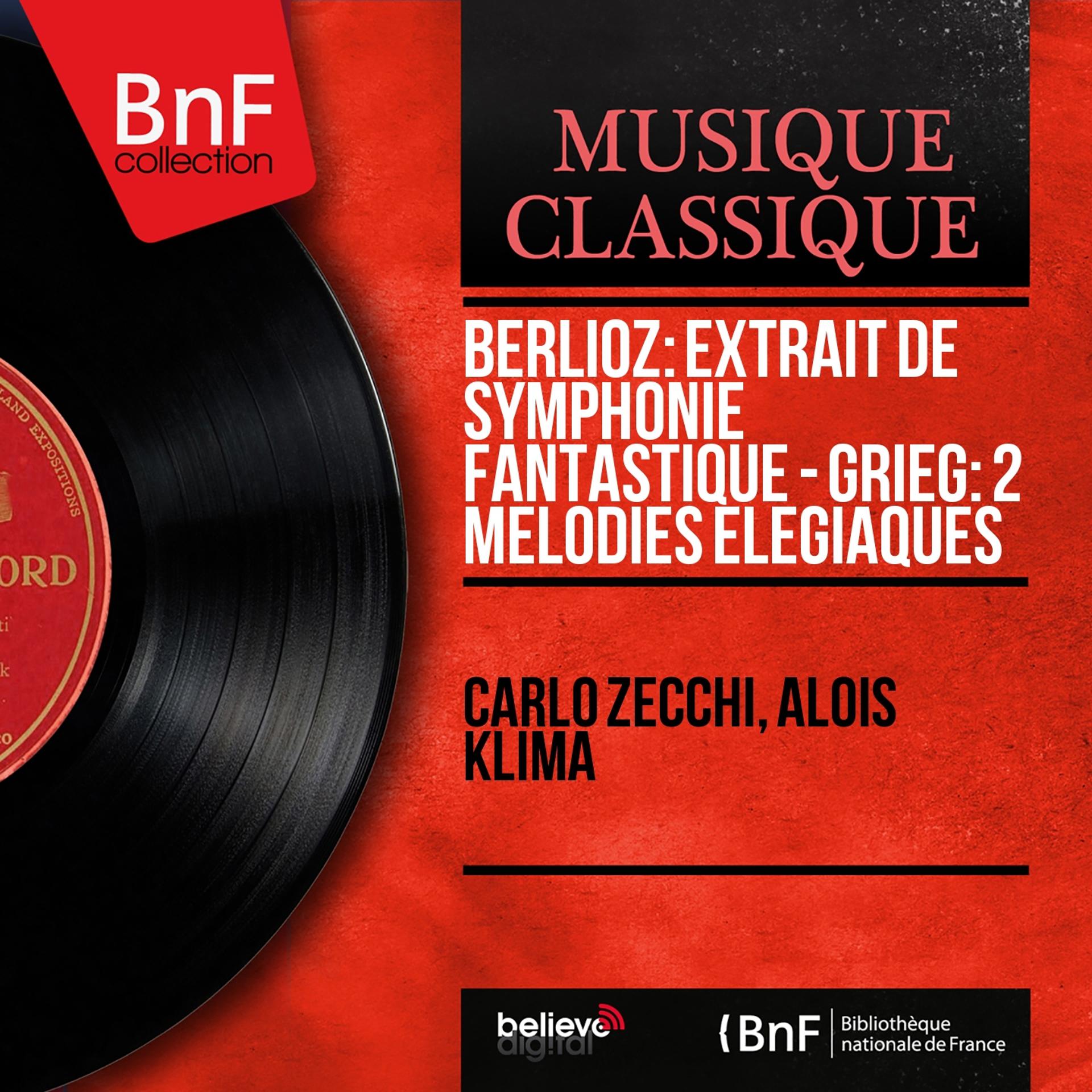 Постер альбома Berlioz: Extrait de la Symphonie fantastique - Grieg: 2 Mélodies élégiaques (Mono Version)