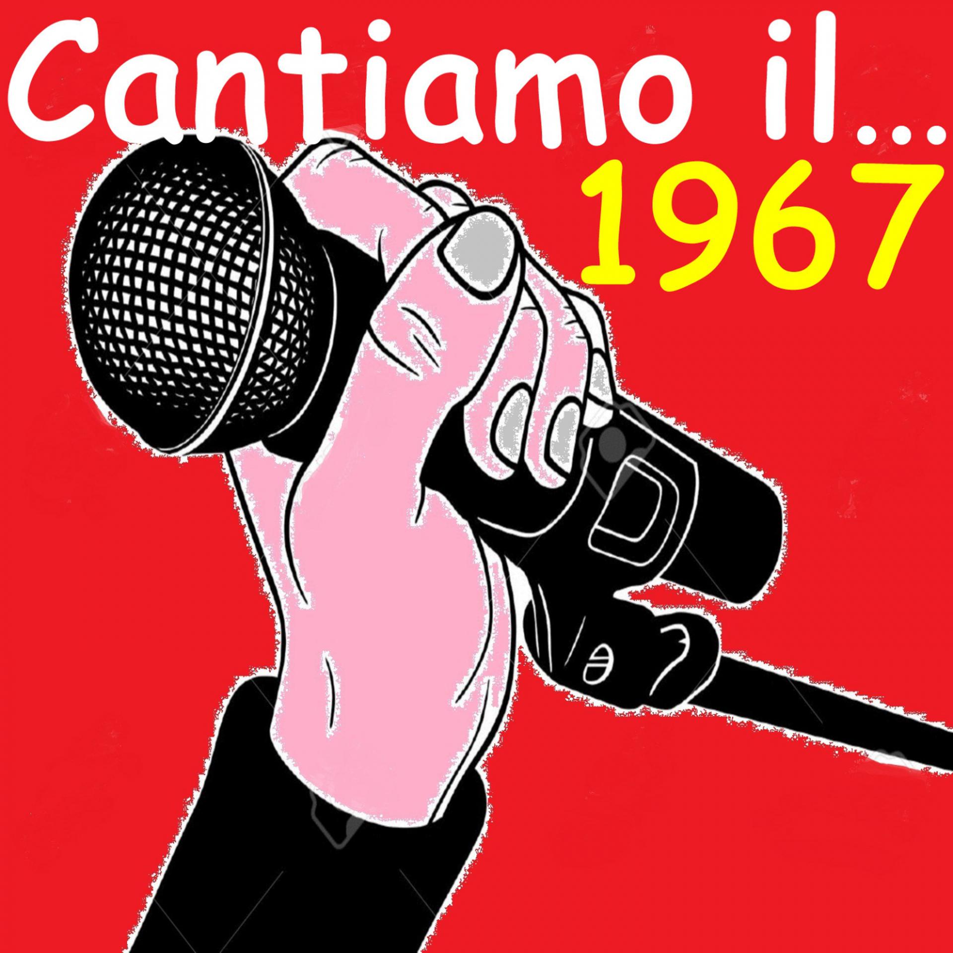 Постер альбома Cantiamo il...1967