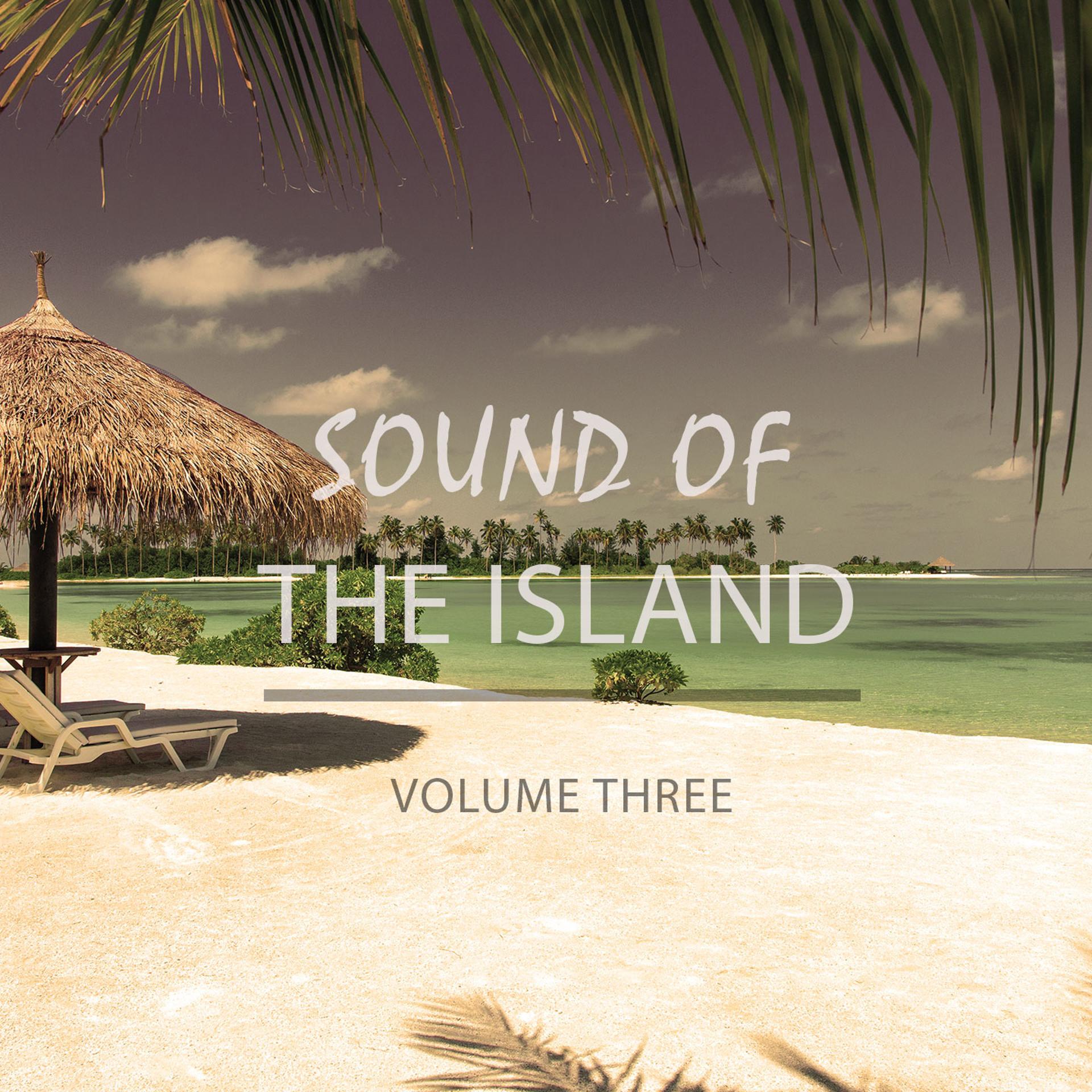 Постер альбома Sound Of The Island - Magic Chill Out, Vol. 3