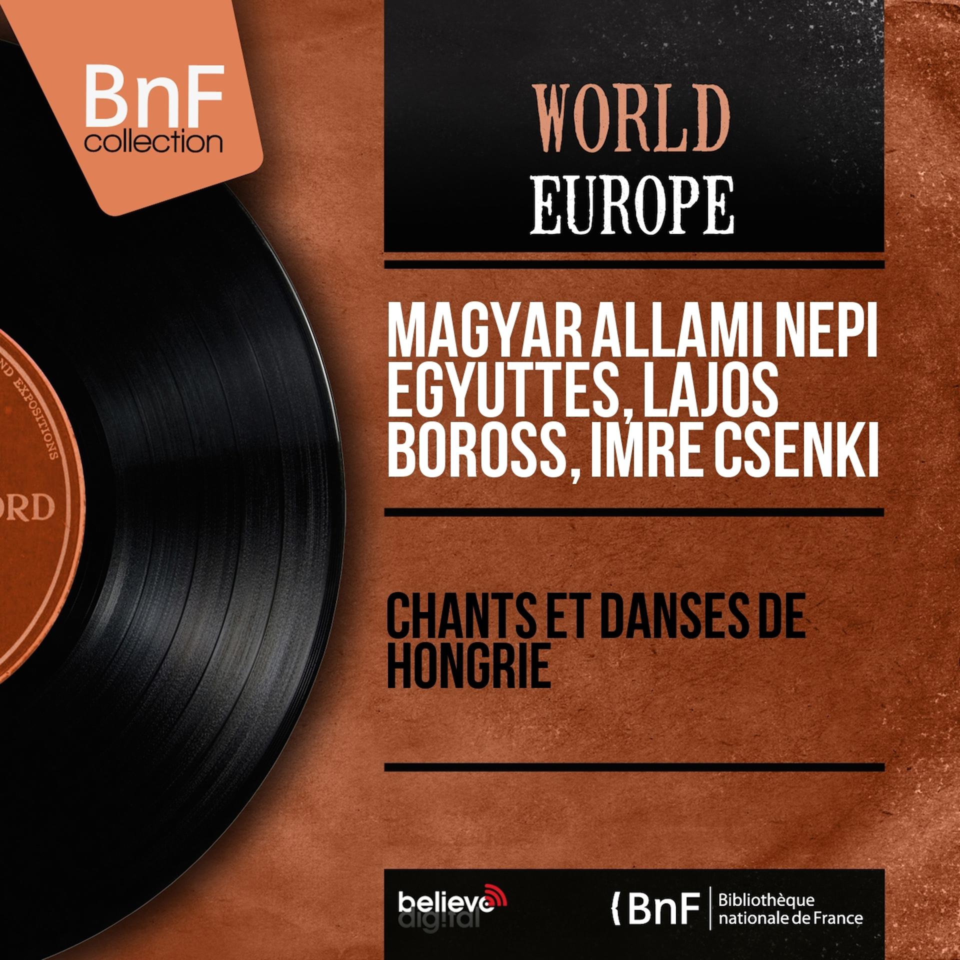 Постер альбома Chants et danses de Hongrie (Mono Version)