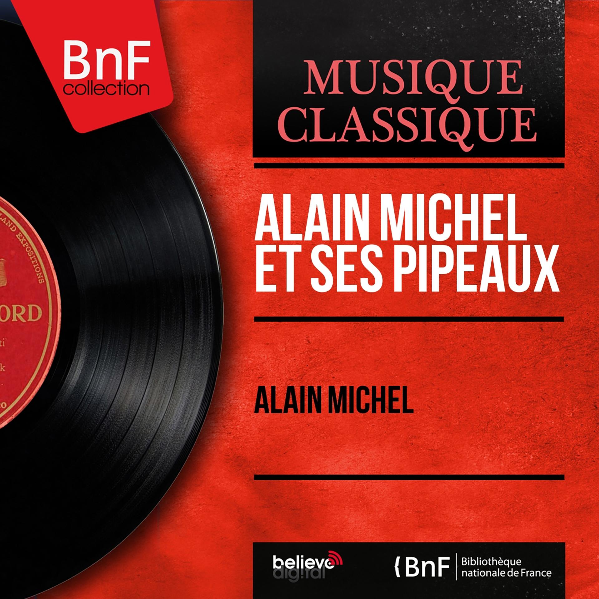 Постер альбома Alain Michel et ses pipeaux (Mono Version)