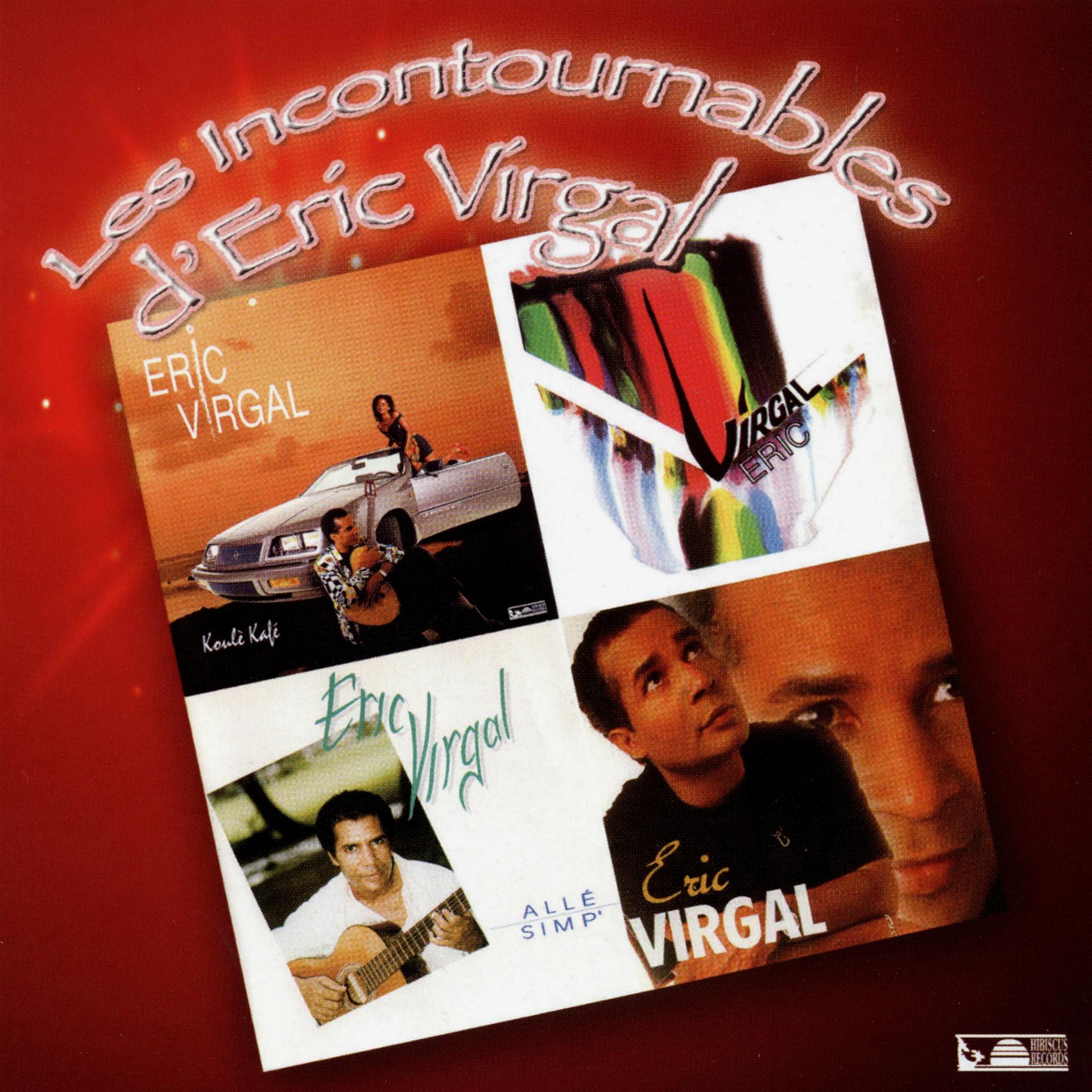 Постер альбома Les incontournables d'Eric Virgal (Koulè Kafé / Eric Virgal / Tendre et rebelle / Allé simp')
