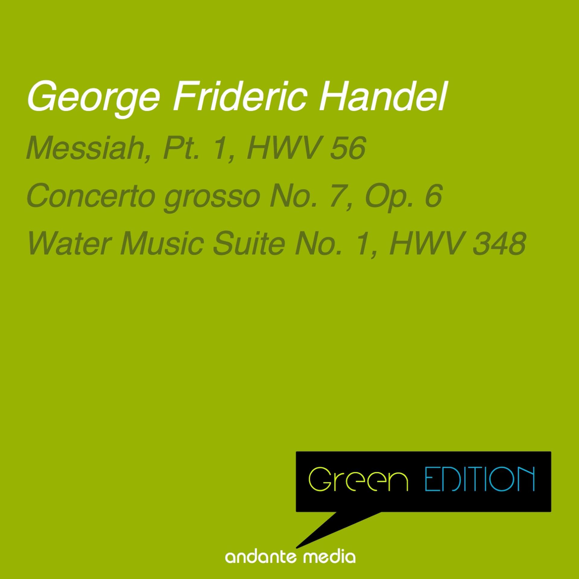 Постер альбома Green Edition - Handel: Messiah, Pt. 1, HWV 56 & Water Music, Suite No. 1, HWV 348