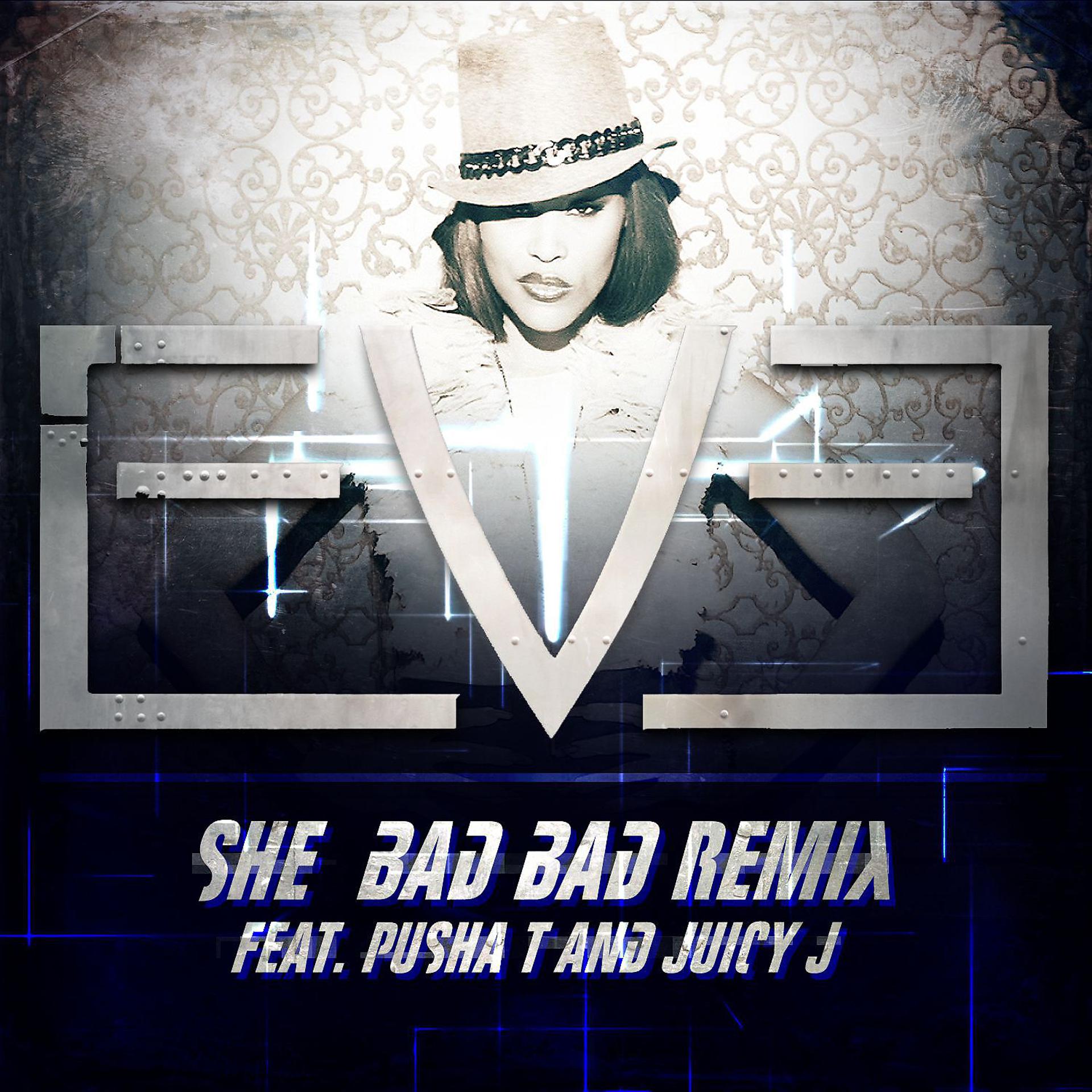 Постер альбома She Bad Bad (feat. Pusha T and Juicy J) [Remix Version]