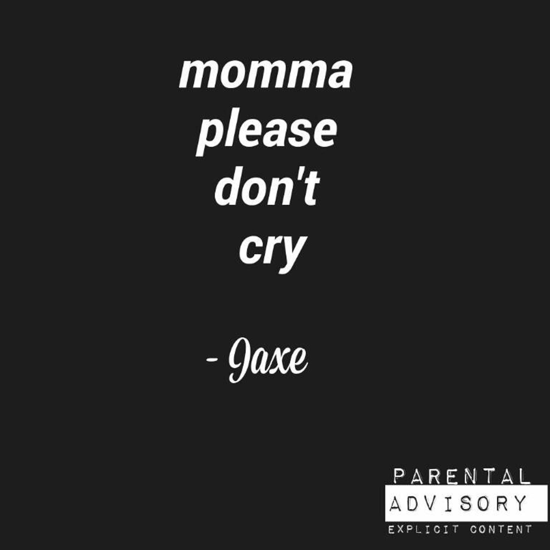 Постер альбома Momma Please Don't Cry
