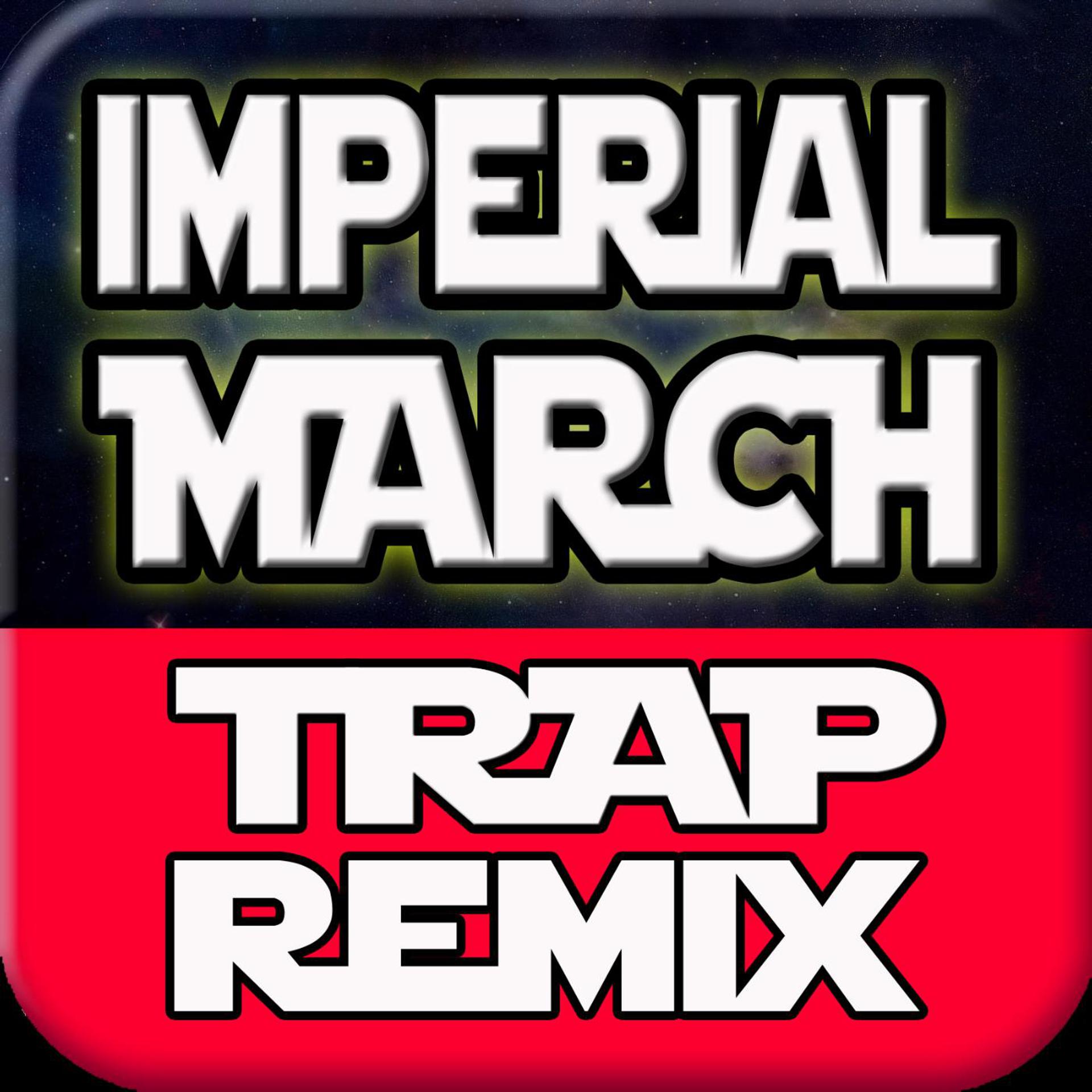 Постер альбома Imperial March (Trap Remix)