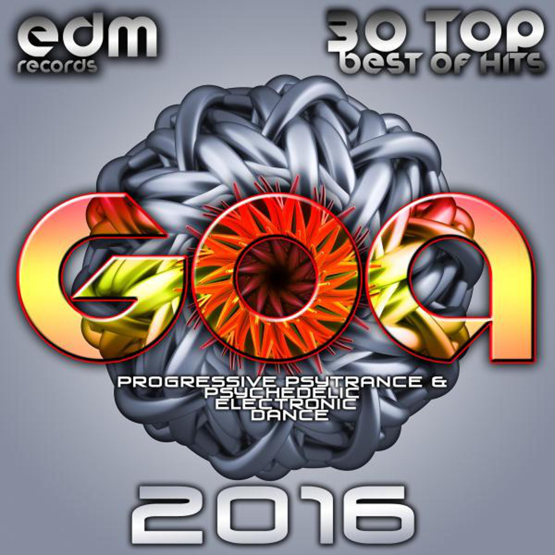 Постер альбома Goa 2016 - 30 Top Best Of Hits Progressive Psytrance & Psychedelic Electronic Dance