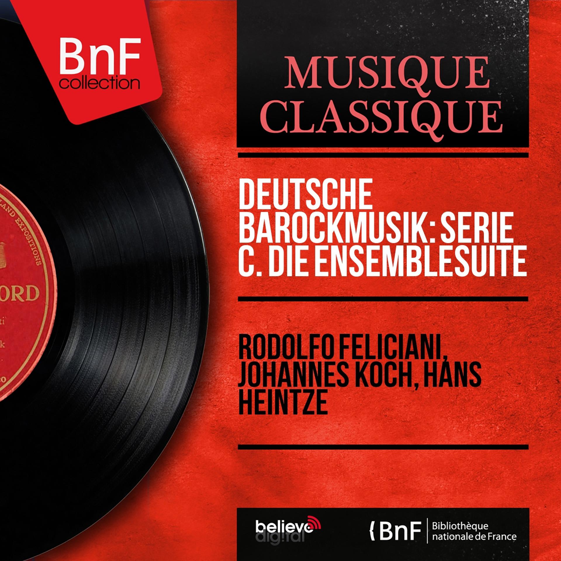 Постер альбома Deutsche Barockmusik: Serie C. Die Ensemblesuite (Mono Version)