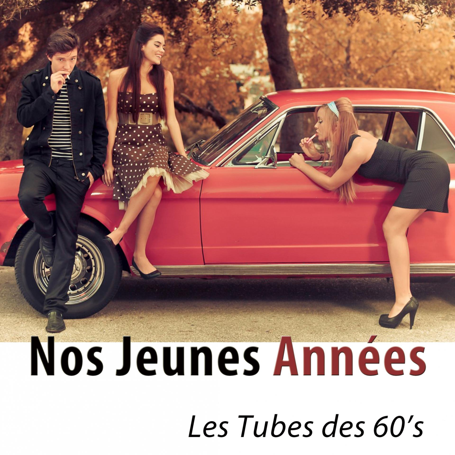 Постер альбома Nos jeunes années (Les tubes des années 60)