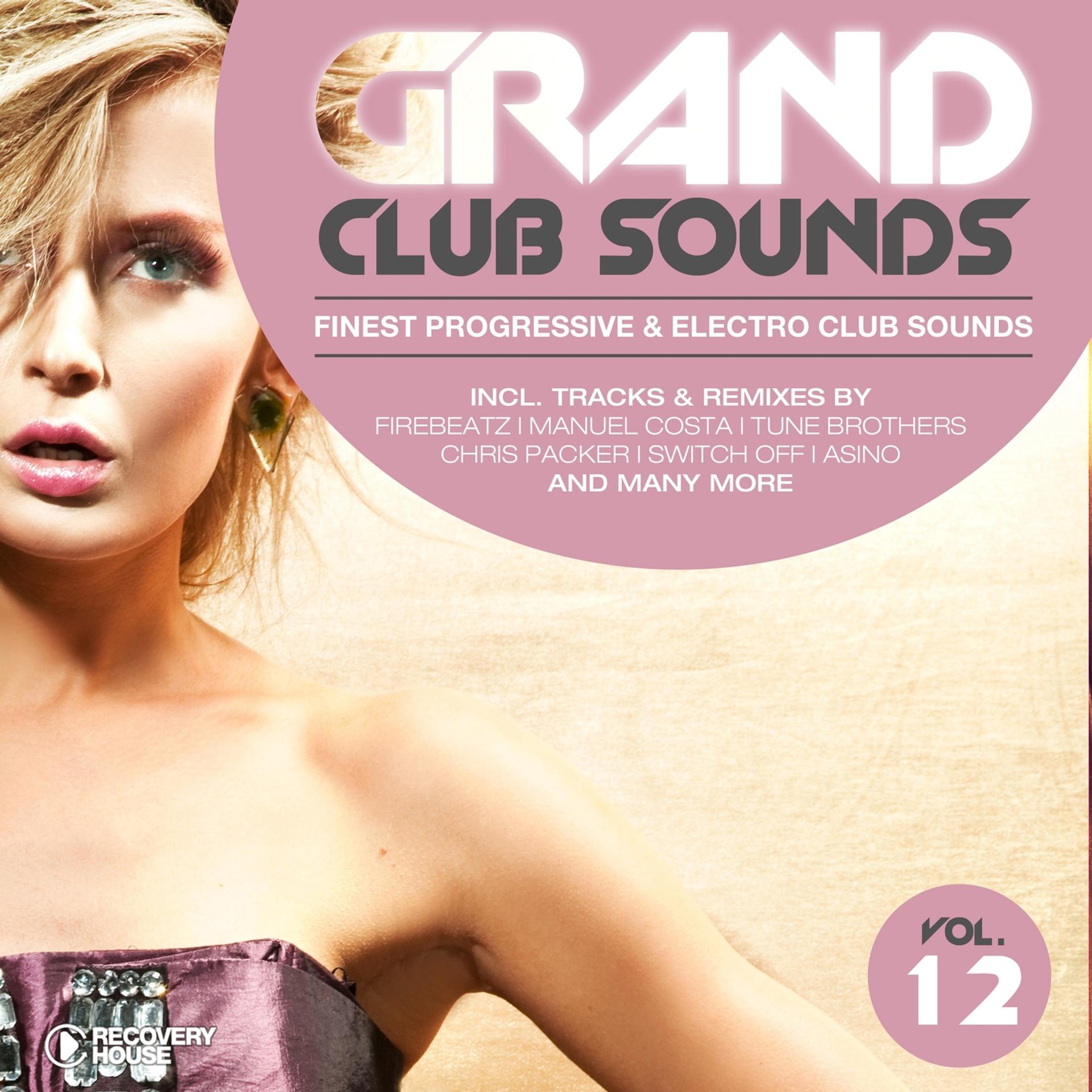 Постер альбома Grand Club Sounds - Finest Progressive & Electro Club Sounds, Vol. 12