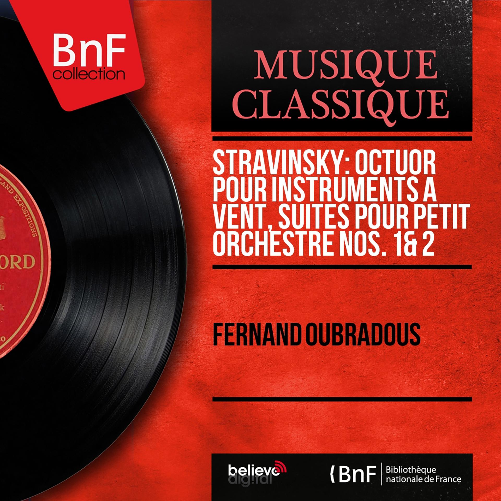 Постер альбома Stravinsky: Octuor pour instruments à vent, Suites pour petit orchestre Nos. 1 & 2 (Mono Version)