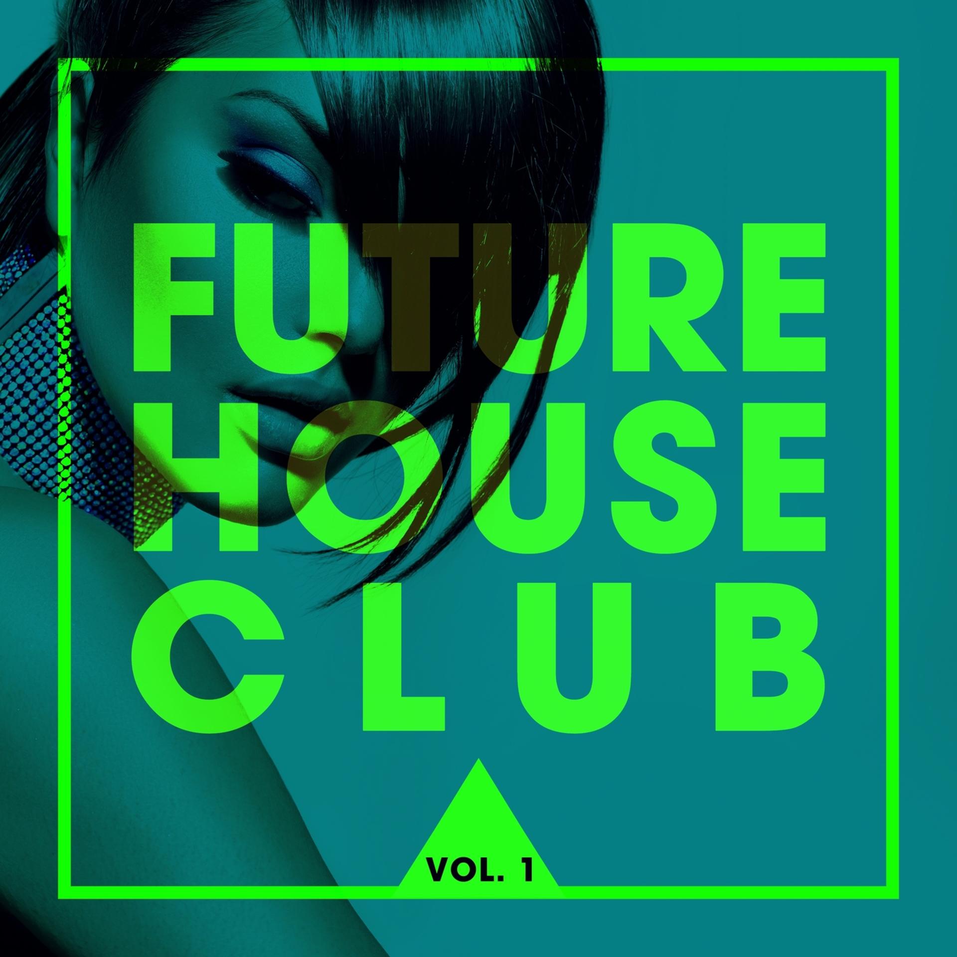 Постер альбома Future House Club, Vol. 1