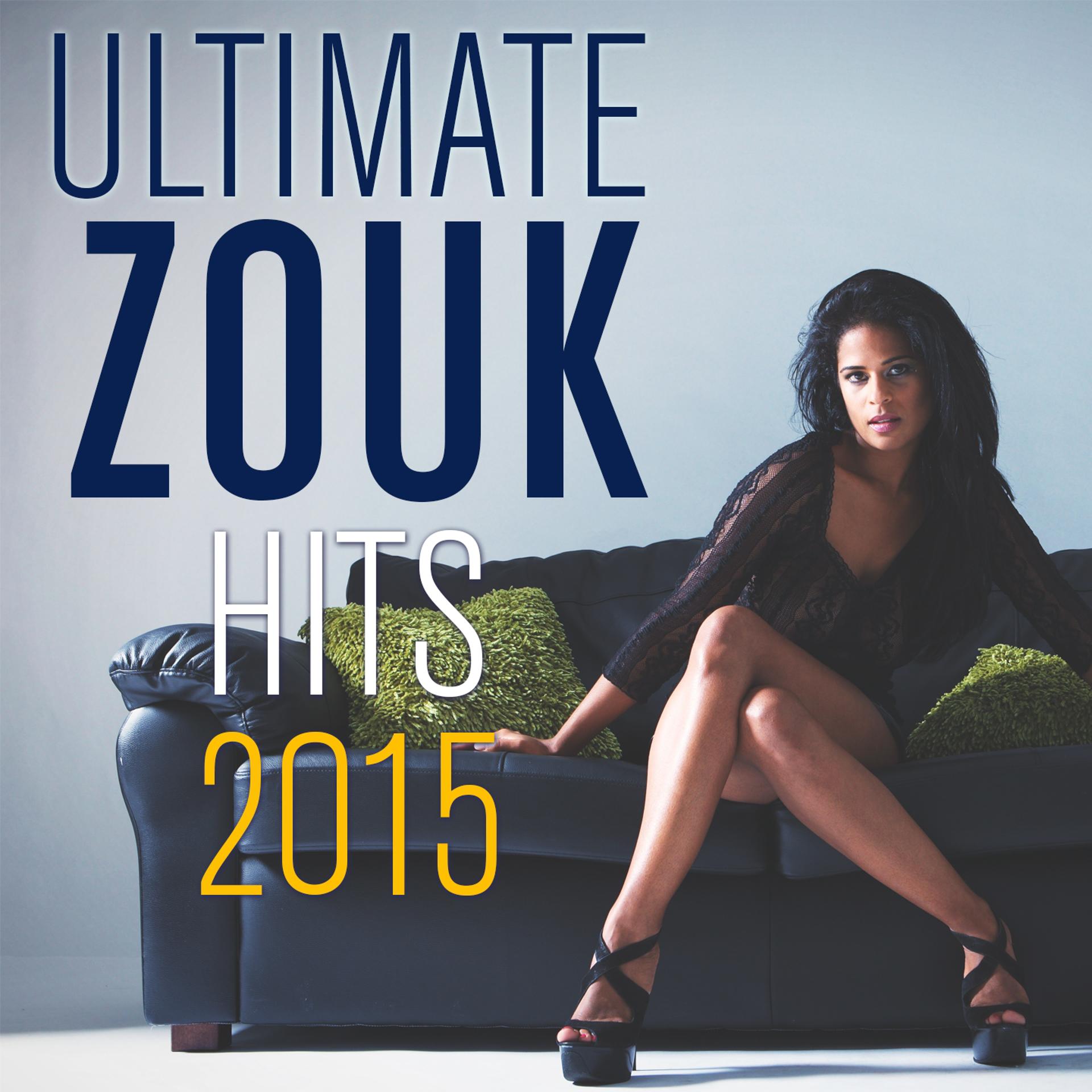 Постер альбома Ultimate Zouk Hits 2015