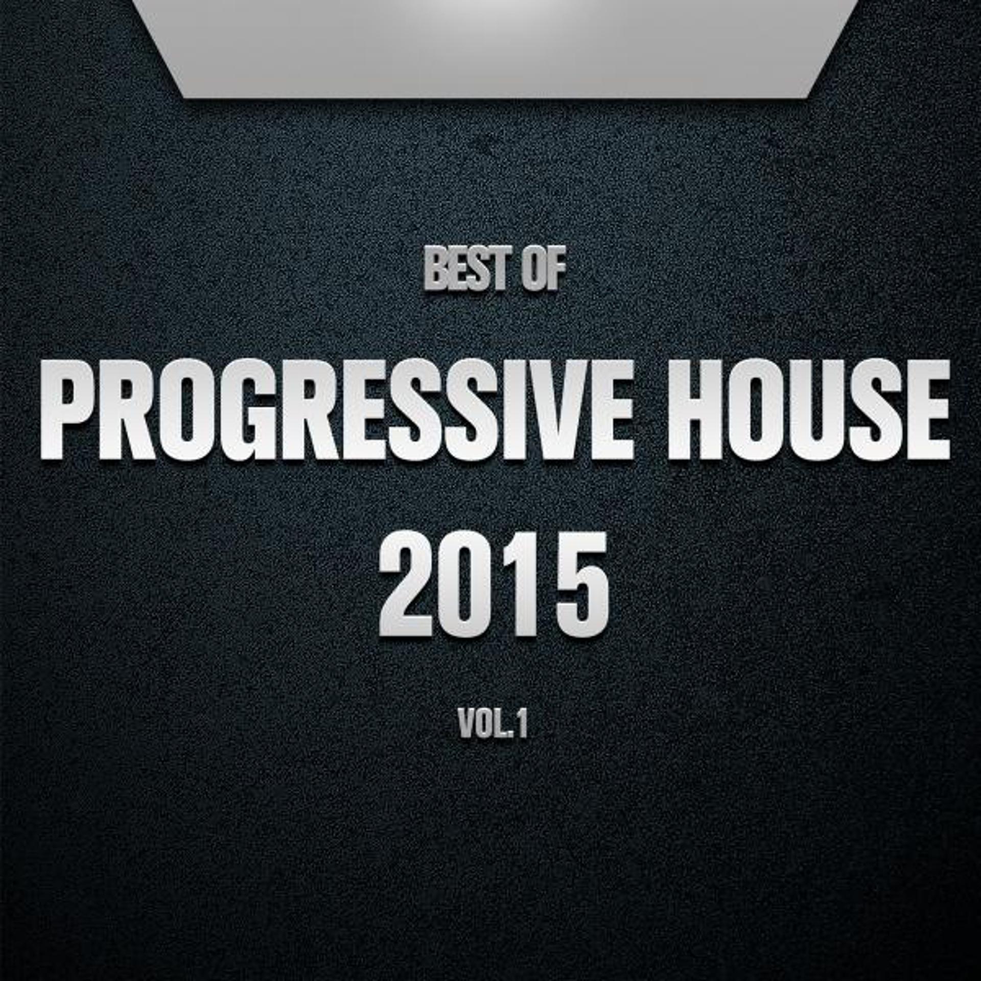 Постер альбома Best of Progressive House 2015, Vol. 1