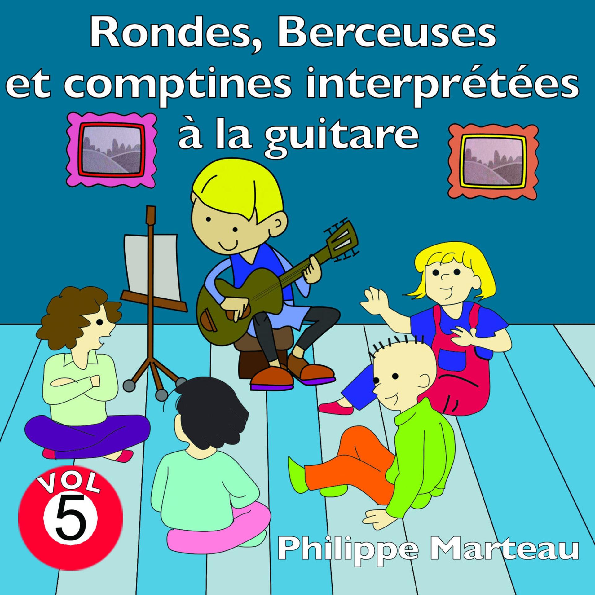 Постер альбома Rondes, berceuses et comptines interprétées à la guitare, vol. 5