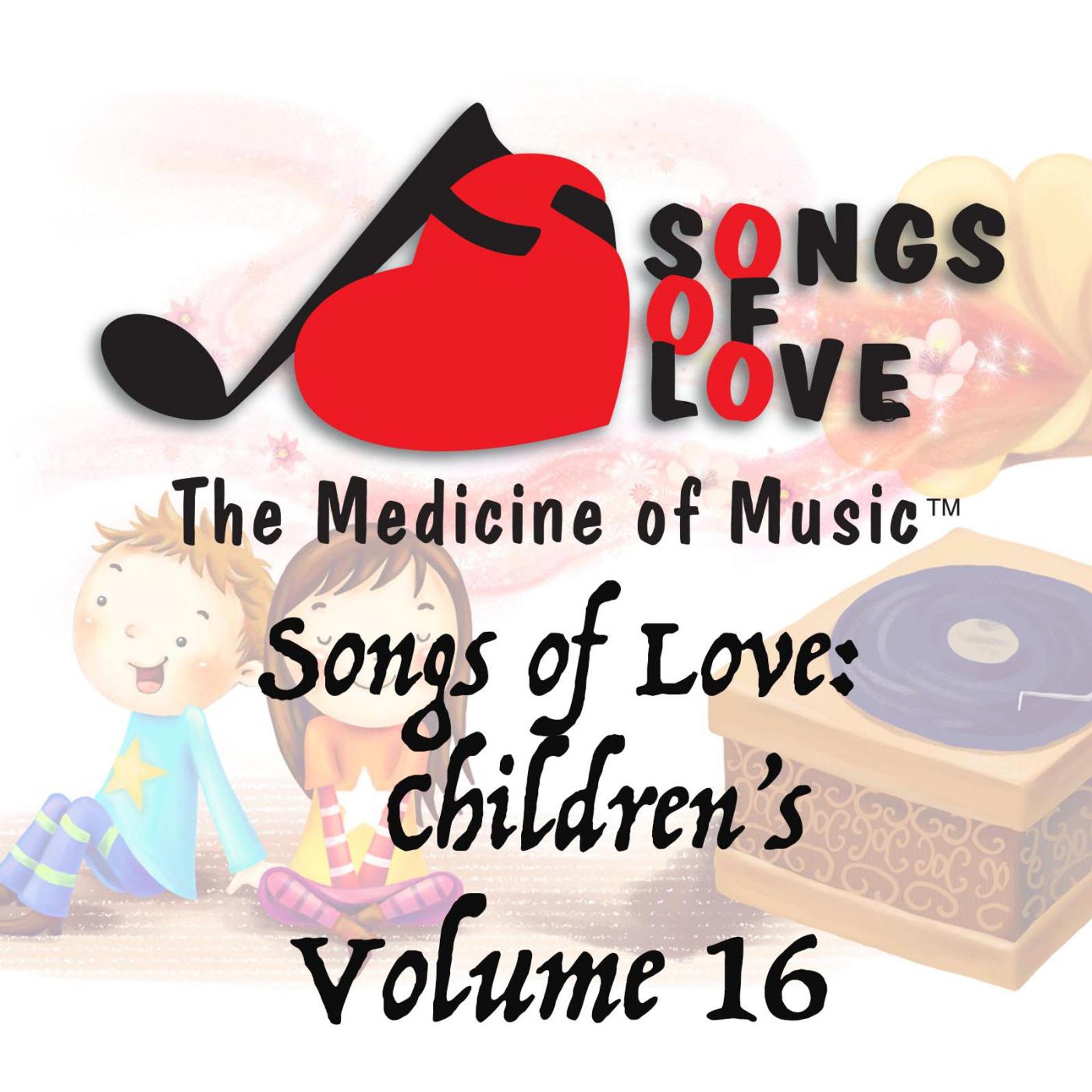 Постер альбома Songs of Love: Childrens, Vol. 16