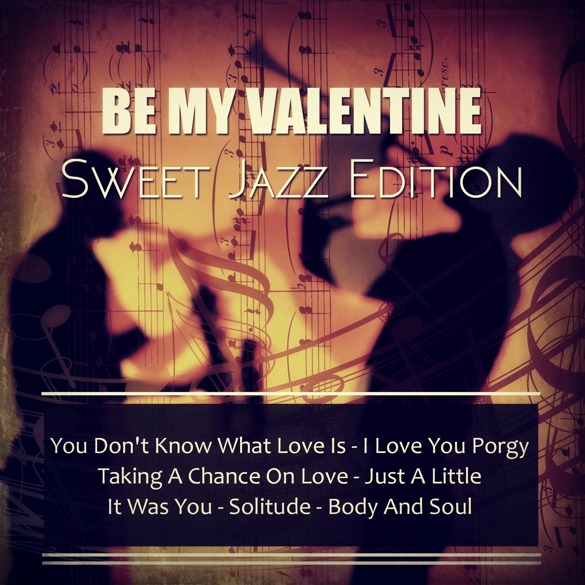 Постер альбома Be My Valentine, Sweet Jazz Edition