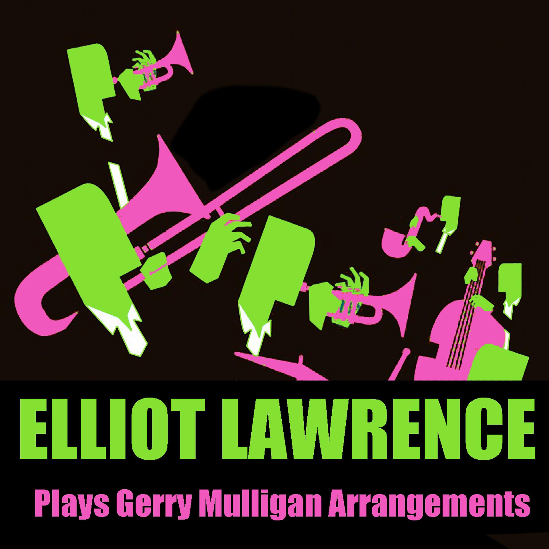 Постер альбома Elliot Lawrence Plays Gerry Mulligan Arrangements