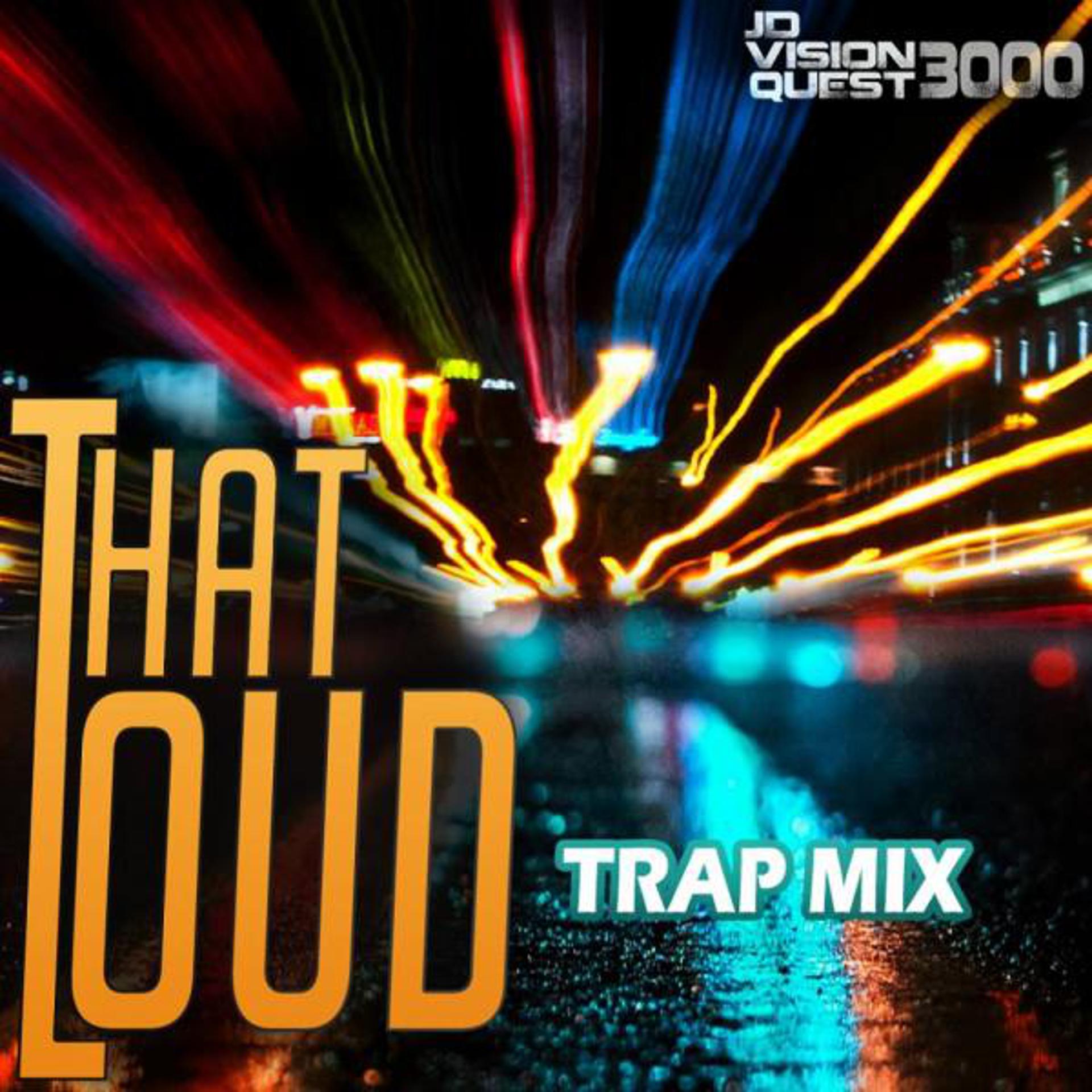 Постер альбома That Loud (Trap Mix)