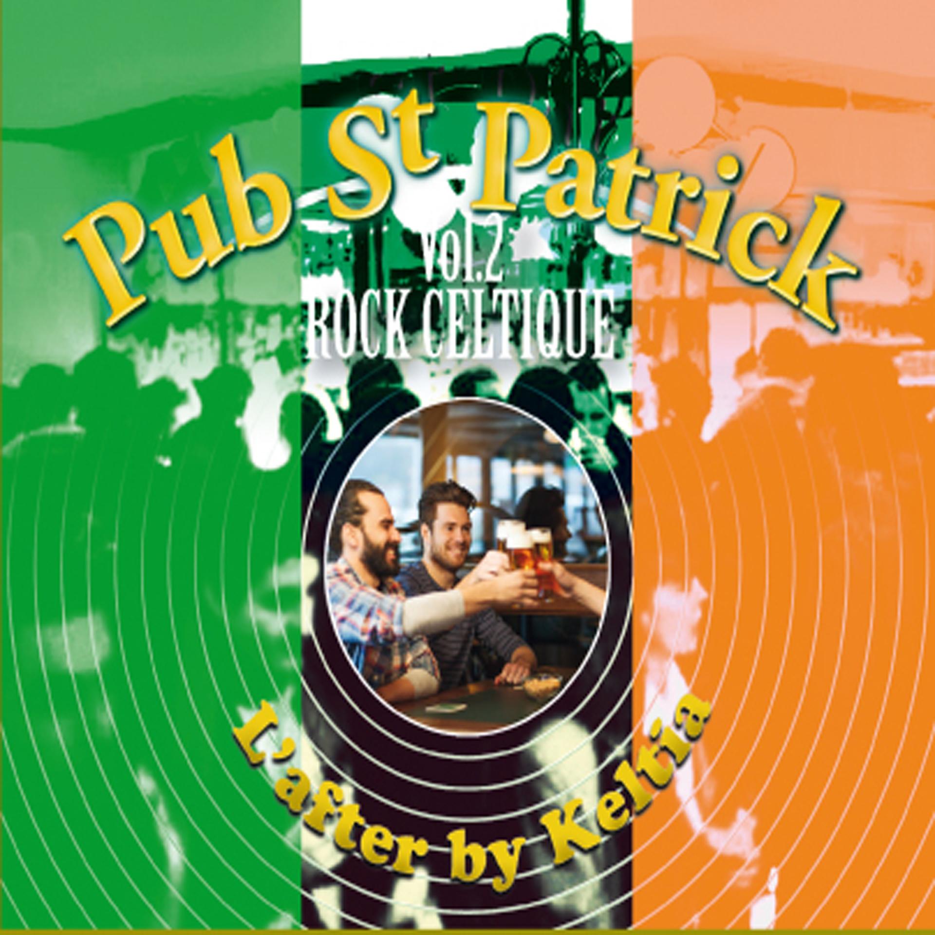 Постер альбома Pub Saint Patrick, Vol. 2 (Celtic Rock) [L'After by Keltia Musique]