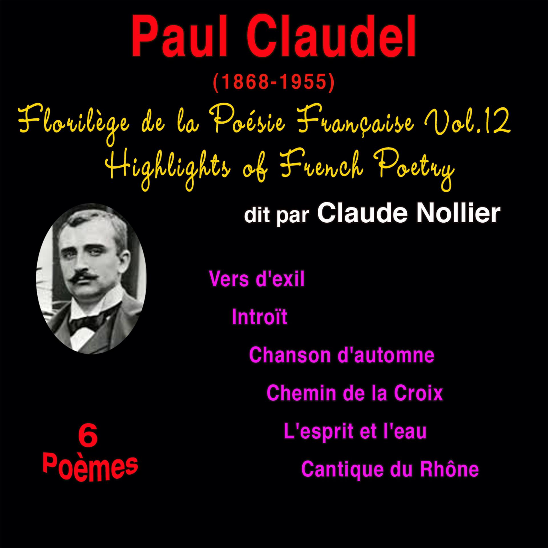 Постер альбома Florilège de la poésie française, vol. 12: Paul Claudel (1868-1955) (6 poèmes)