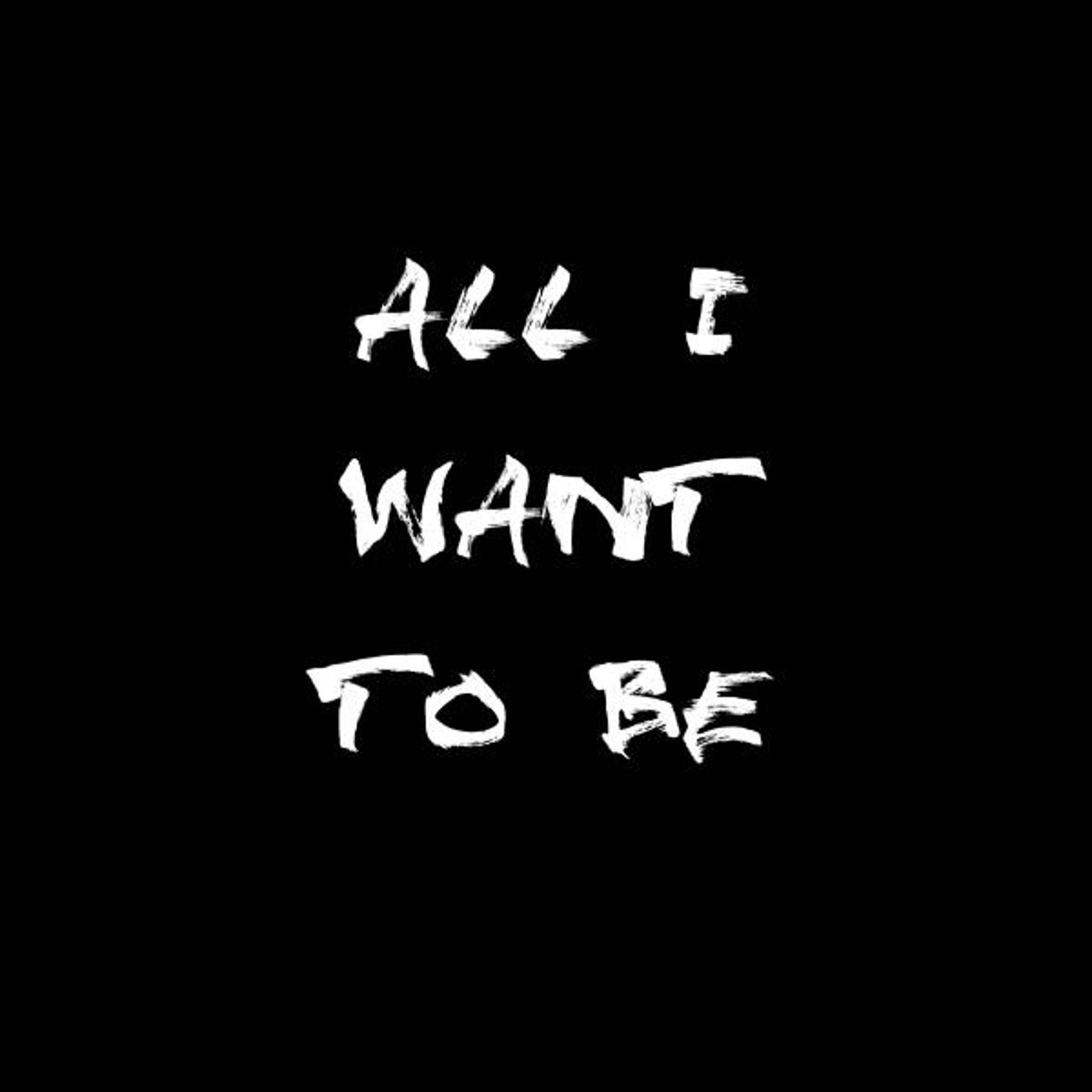 Постер альбома All I Want To Be