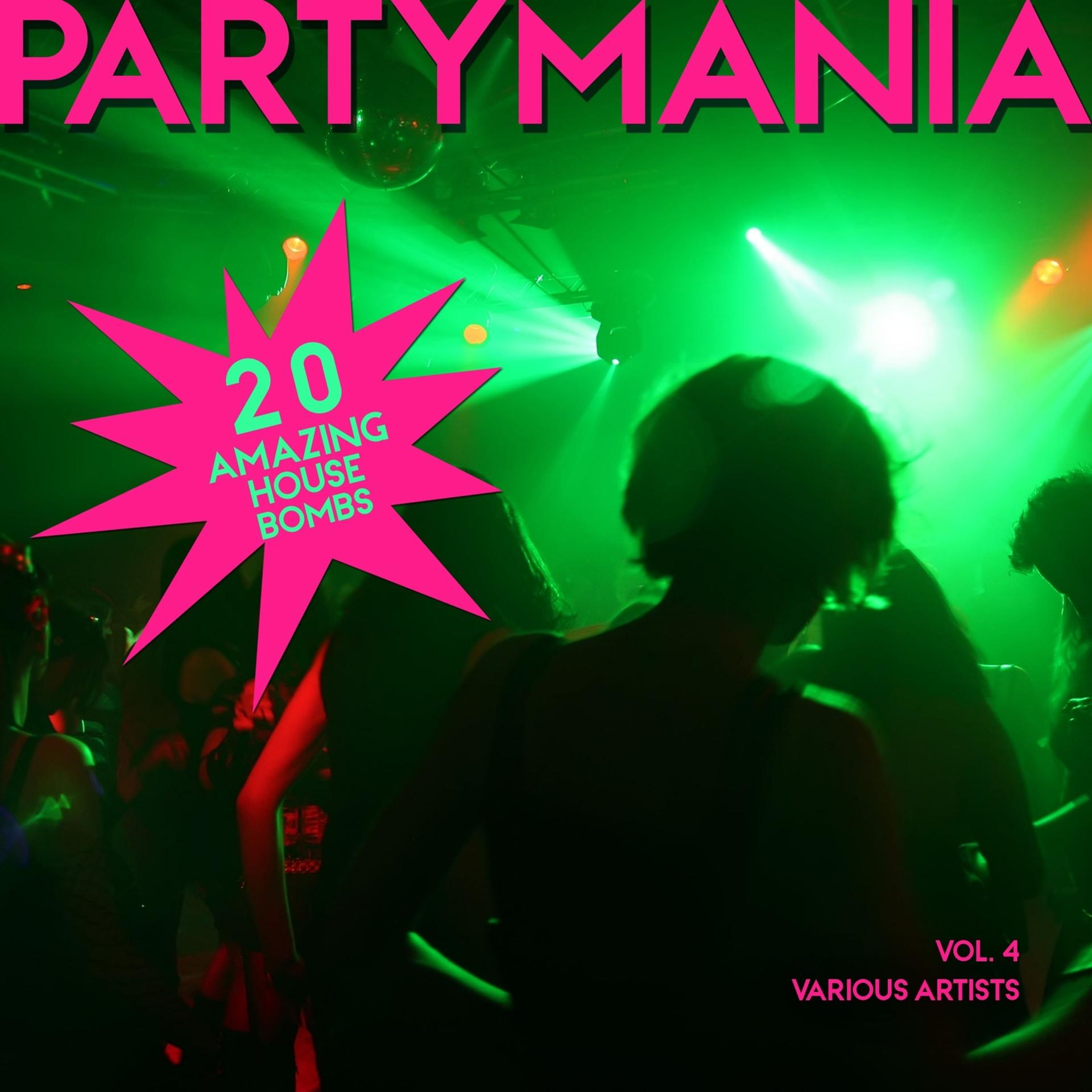 Постер альбома Partymania (20 Amazing House Bombs), Vol. 4