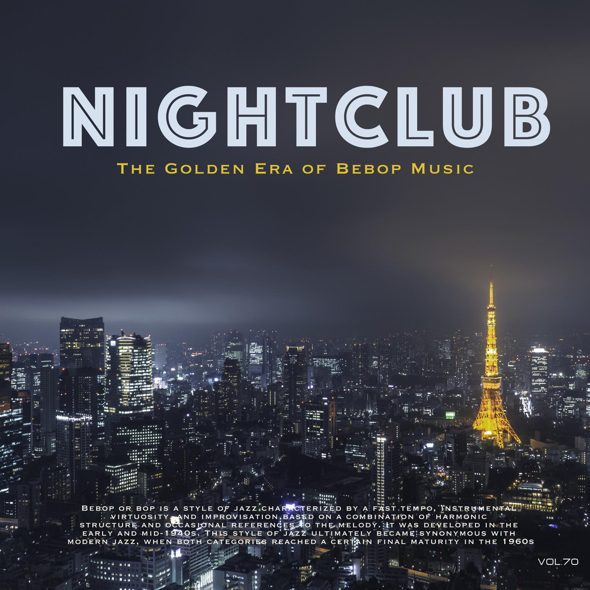Постер альбома Nightclub, Vol. 70 (The Golden Era of Bebop Music)