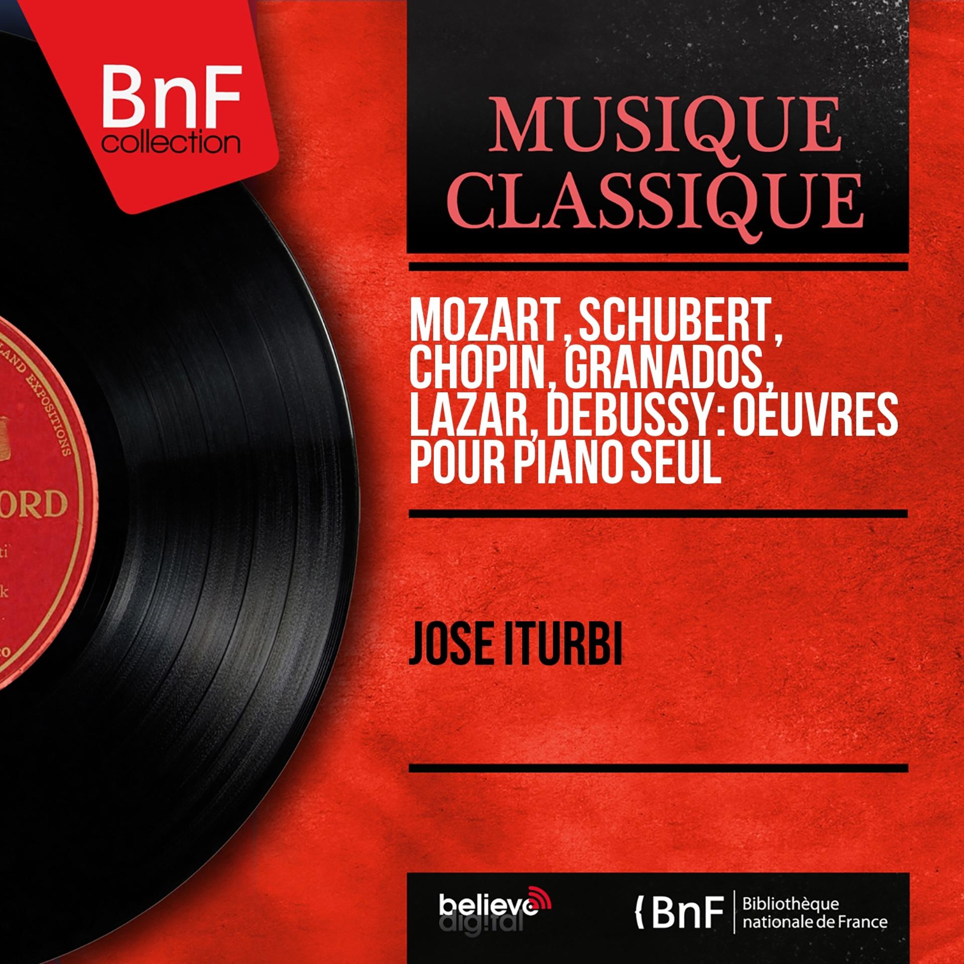 Постер альбома Mozart, Schubert, Chopin, Granados, Lazăr & Debussy: Œuvres pour piano seul (Mono Version)