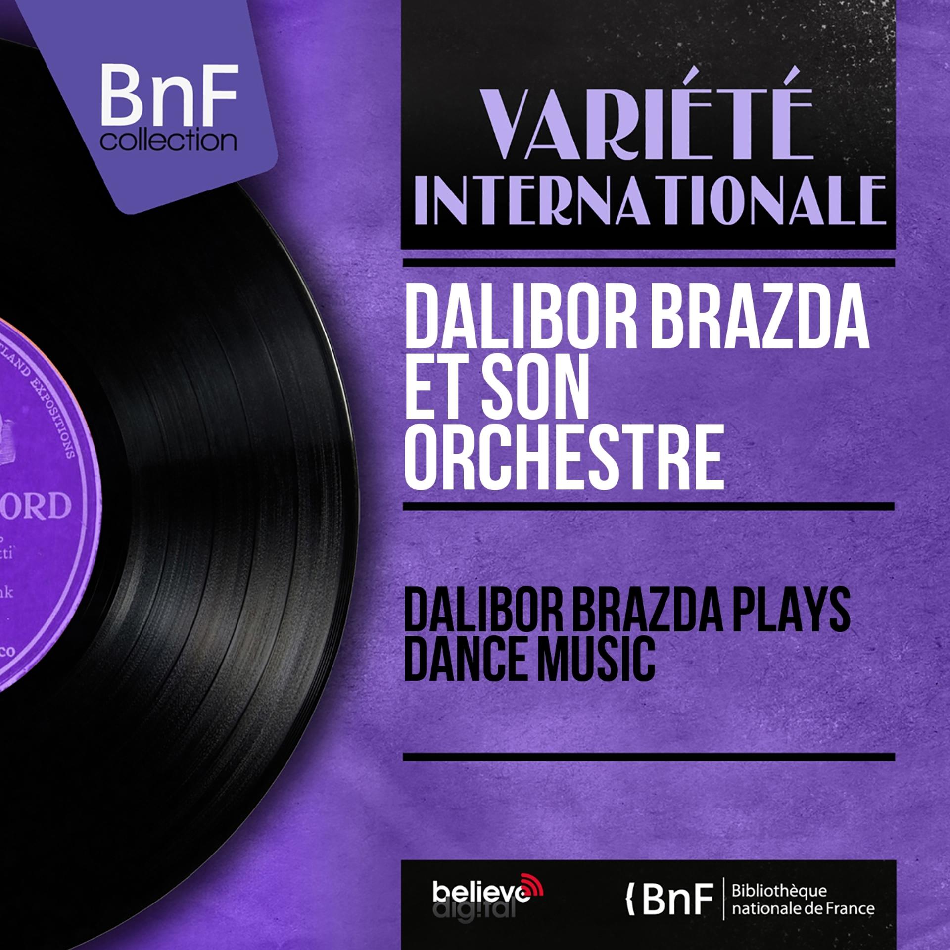 Постер альбома Dalibor Brázda Plays Dance Music (Mono Version)