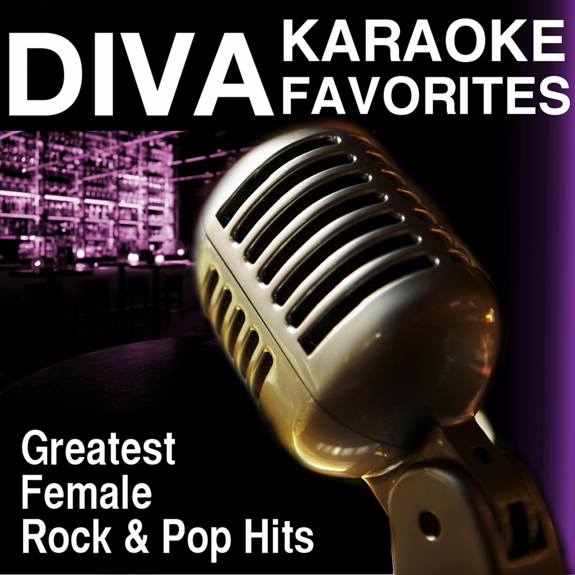 Постер альбома Diva Karaoke Favorites: Greatest Female Rock and Pop Hits (Greatest Female Rock and Pop Hits Karaoke)