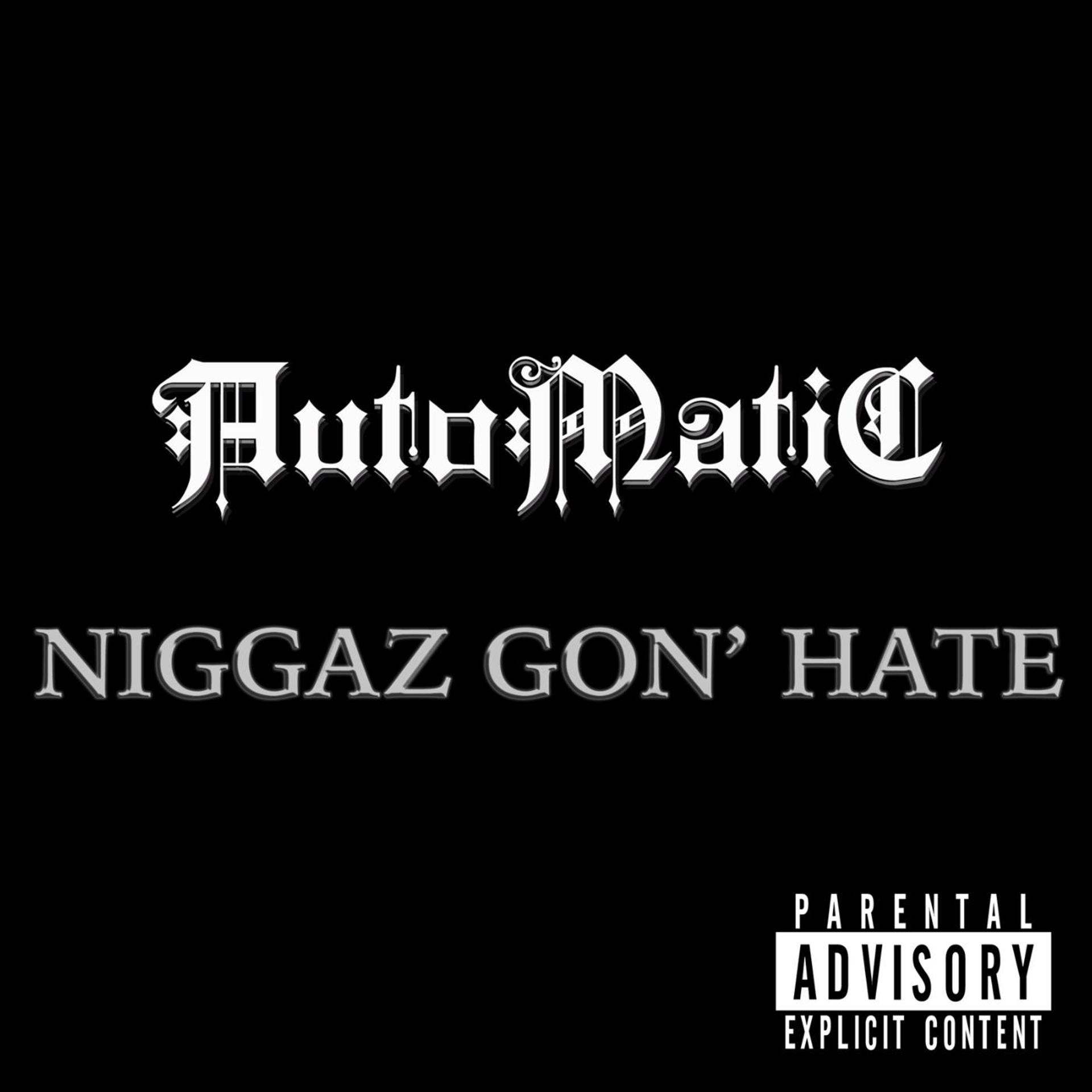 Постер альбома Niggaz Gon' Hate