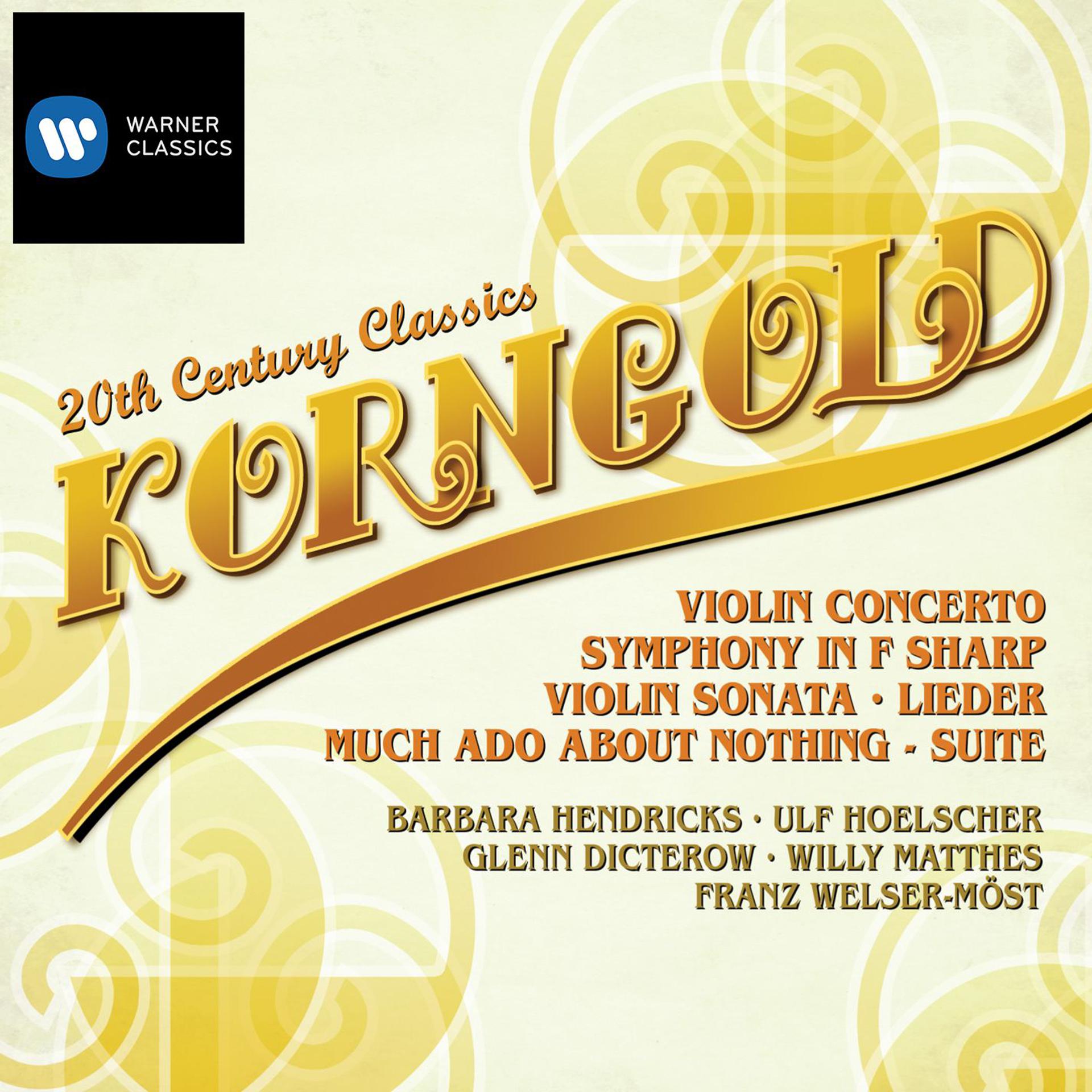 Постер альбома 20th Century Classics: Korngold - Violin Concerto and Sonata, Symphony, Lieder & Suite from Much Ado About Nothing