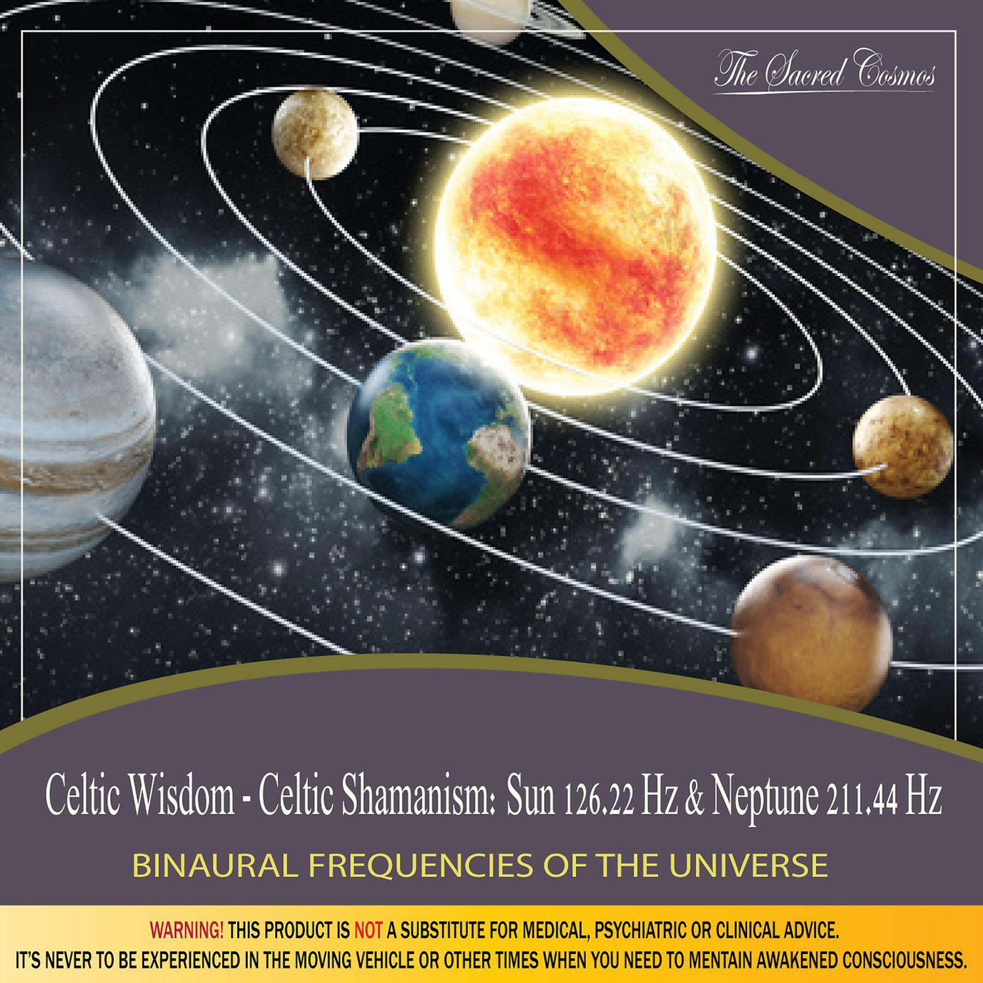 Постер альбома Celtic Wisdom - Celtic Shamanism: (Binaural Beats & Isochronic Tones Sun - 126.22 Hz & Neptune - 211.44 Hz)