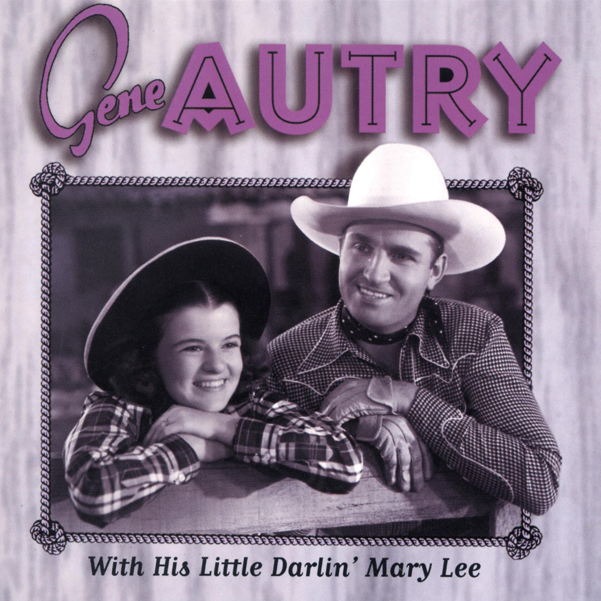 Постер альбома Gene Autry With His Little Darlin' Mary Lee