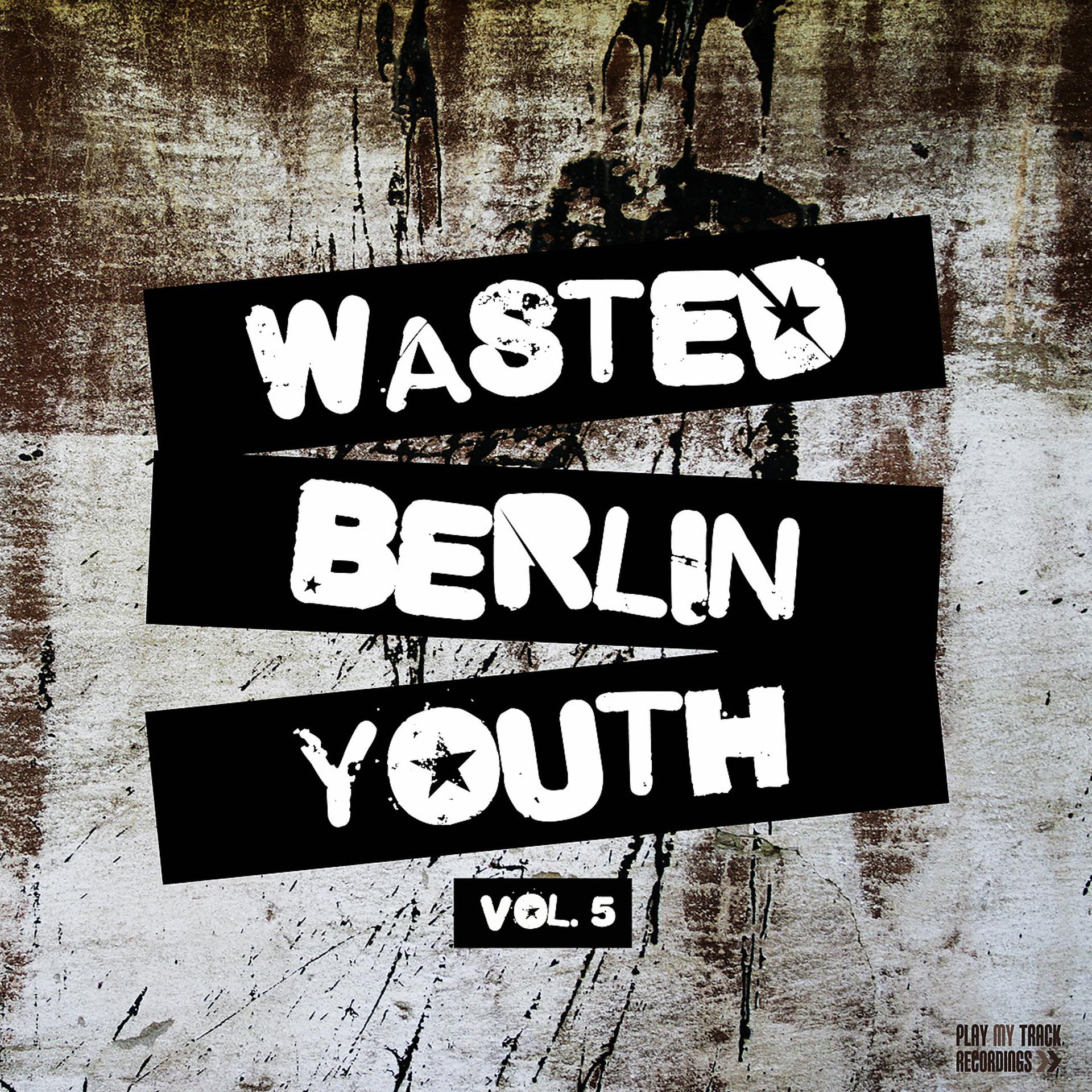 Постер альбома Wasted Berlin Youth, Vol. 5