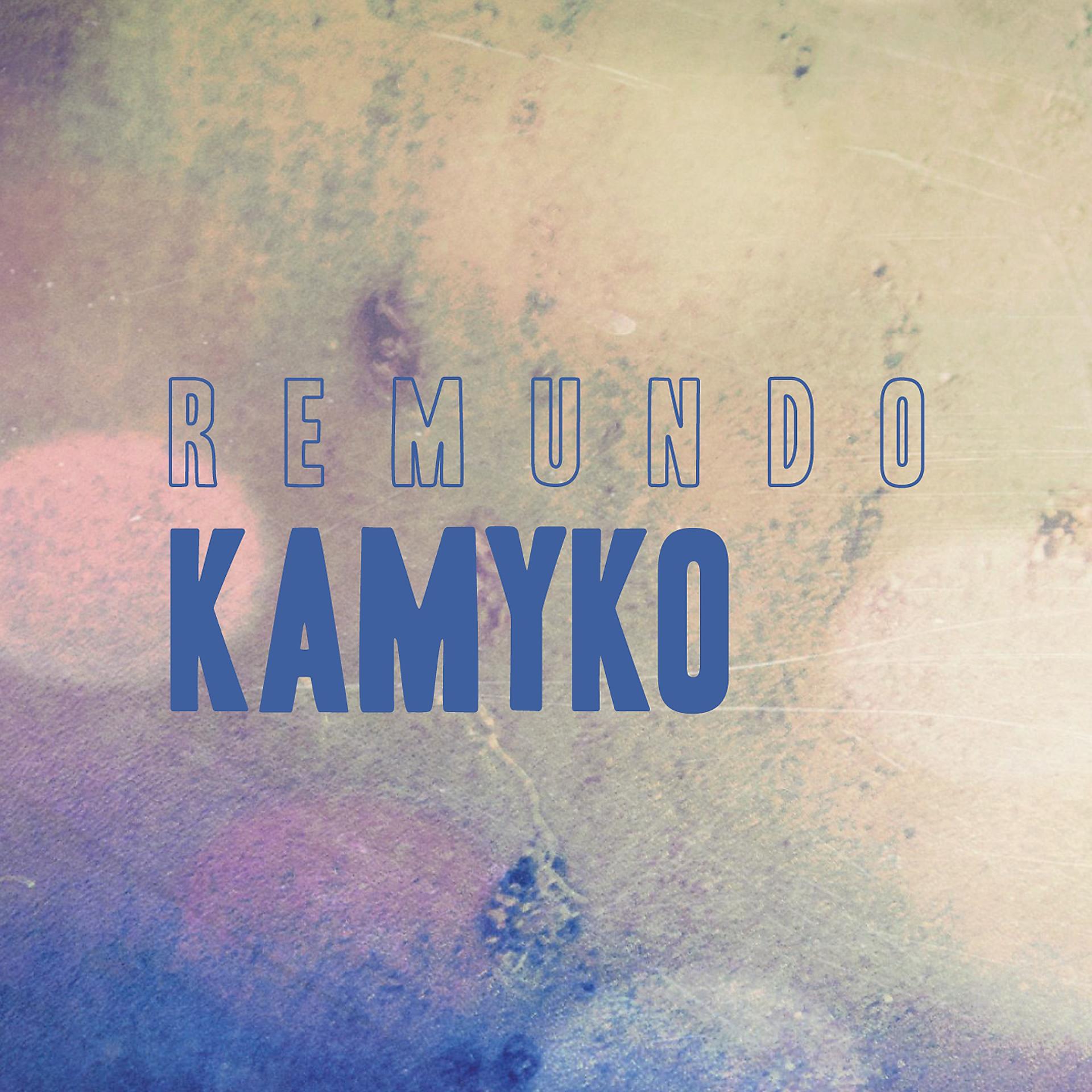 Постер альбома Kamyko