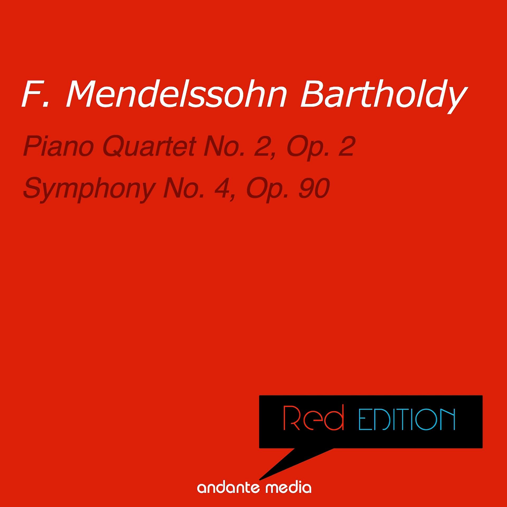 Постер альбома Red Edition - Mendelssohn: Piano Quartet No. 2, Op. 2 & Symphony No. 4, Op. 90