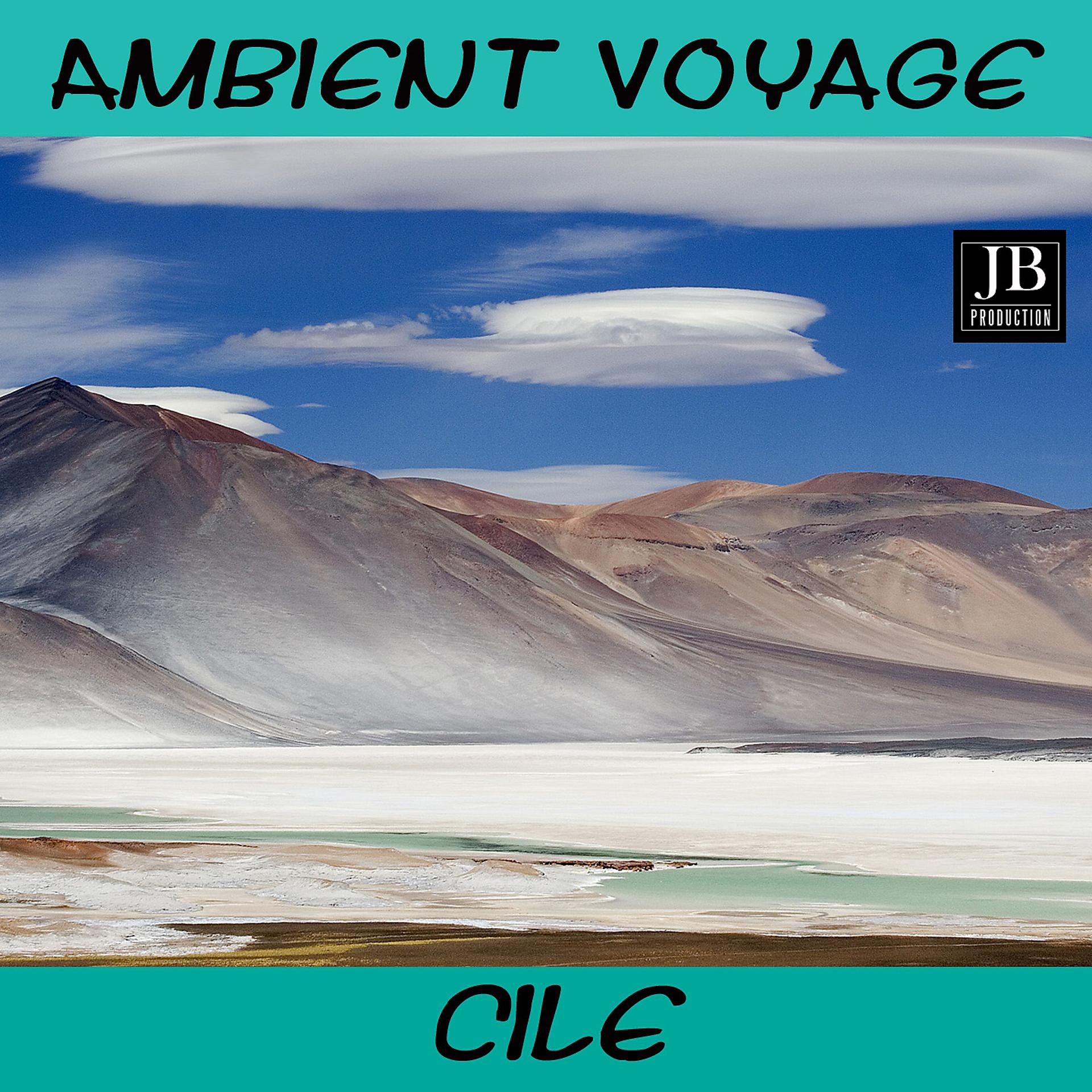 Постер альбома Cile Ambient Voyage