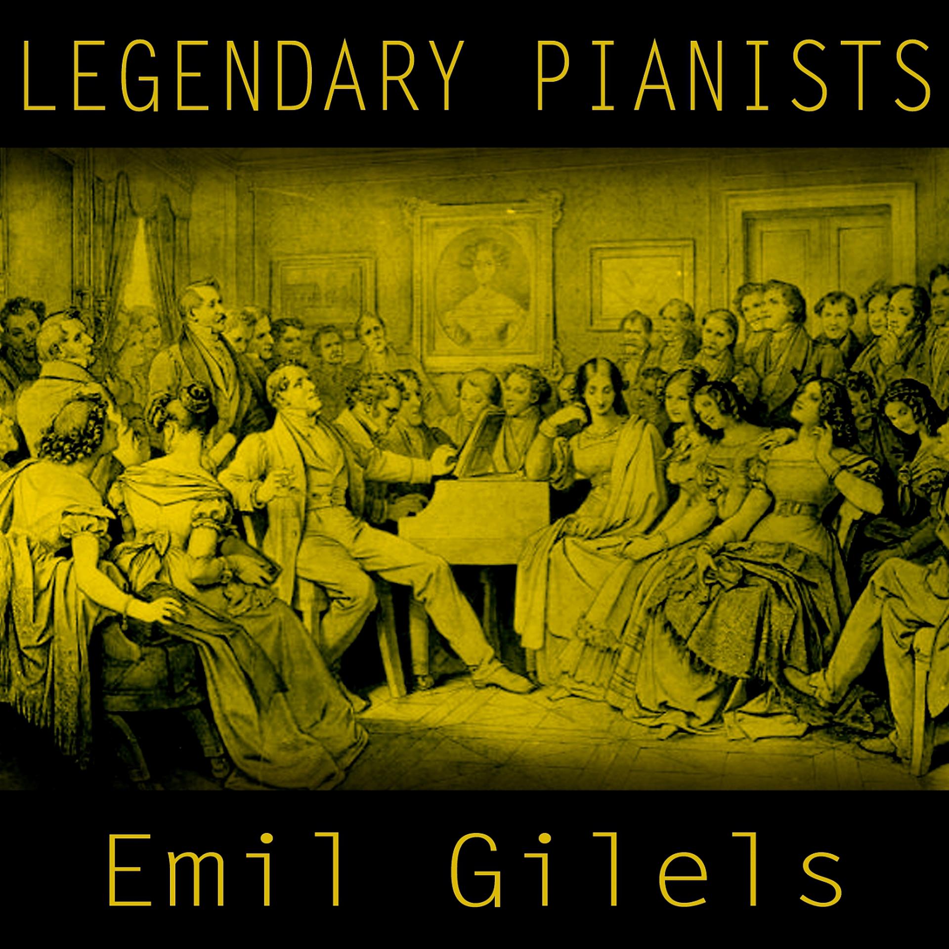 Постер альбома Legendary Pianists: Emil Gilels