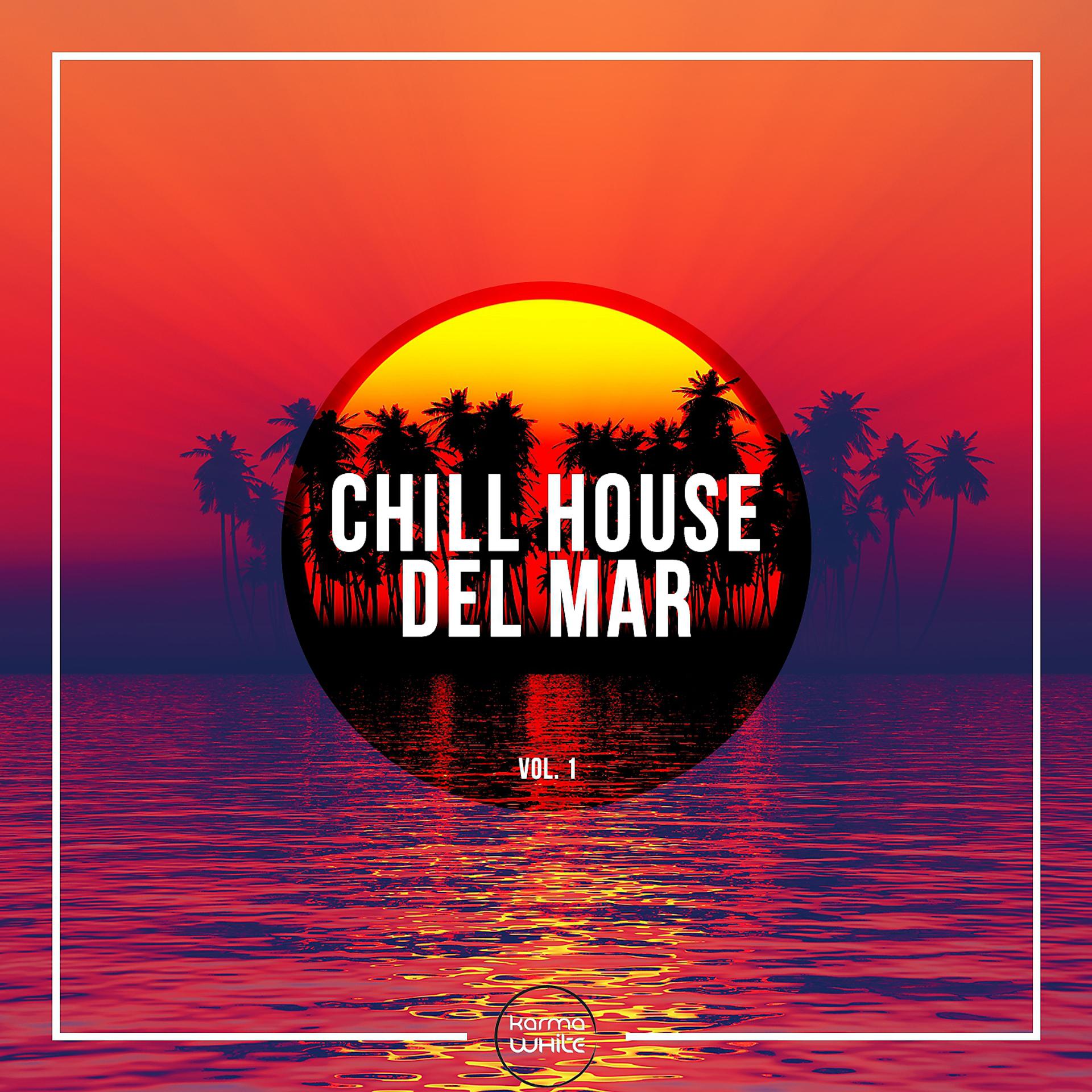 Постер альбома Chill House Del Mar, Vol. 1
