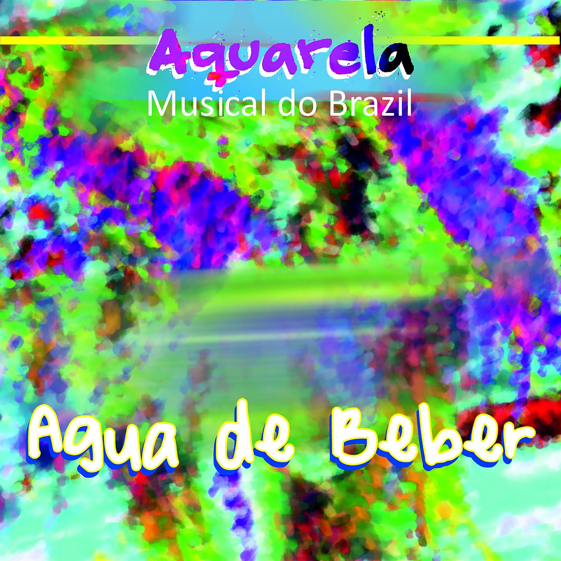 Постер альбома Aquarela Musical do Brazil: Agua de Beber