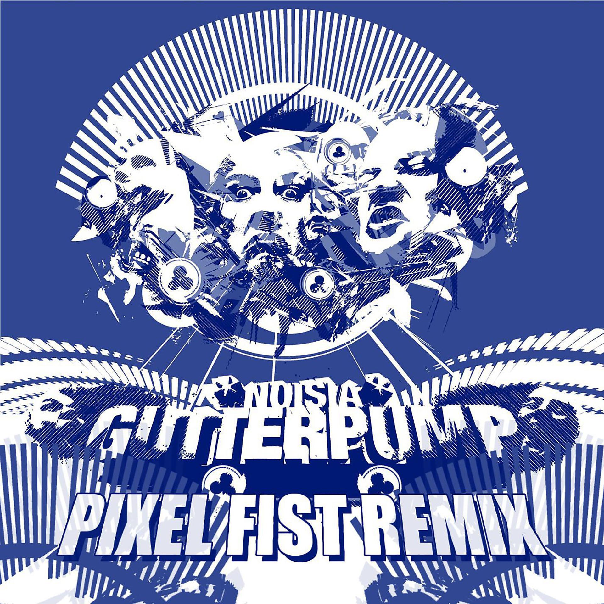 Постер альбома Gutterpump (Pixel Fist Remix)