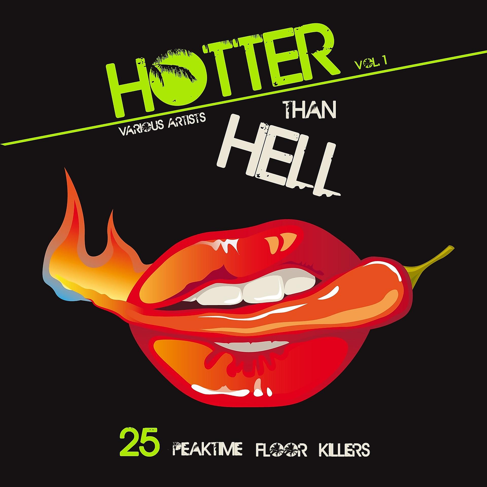 Постер альбома Hotter Than Hell (25 Peaktime Floor Killers), Vol. 1
