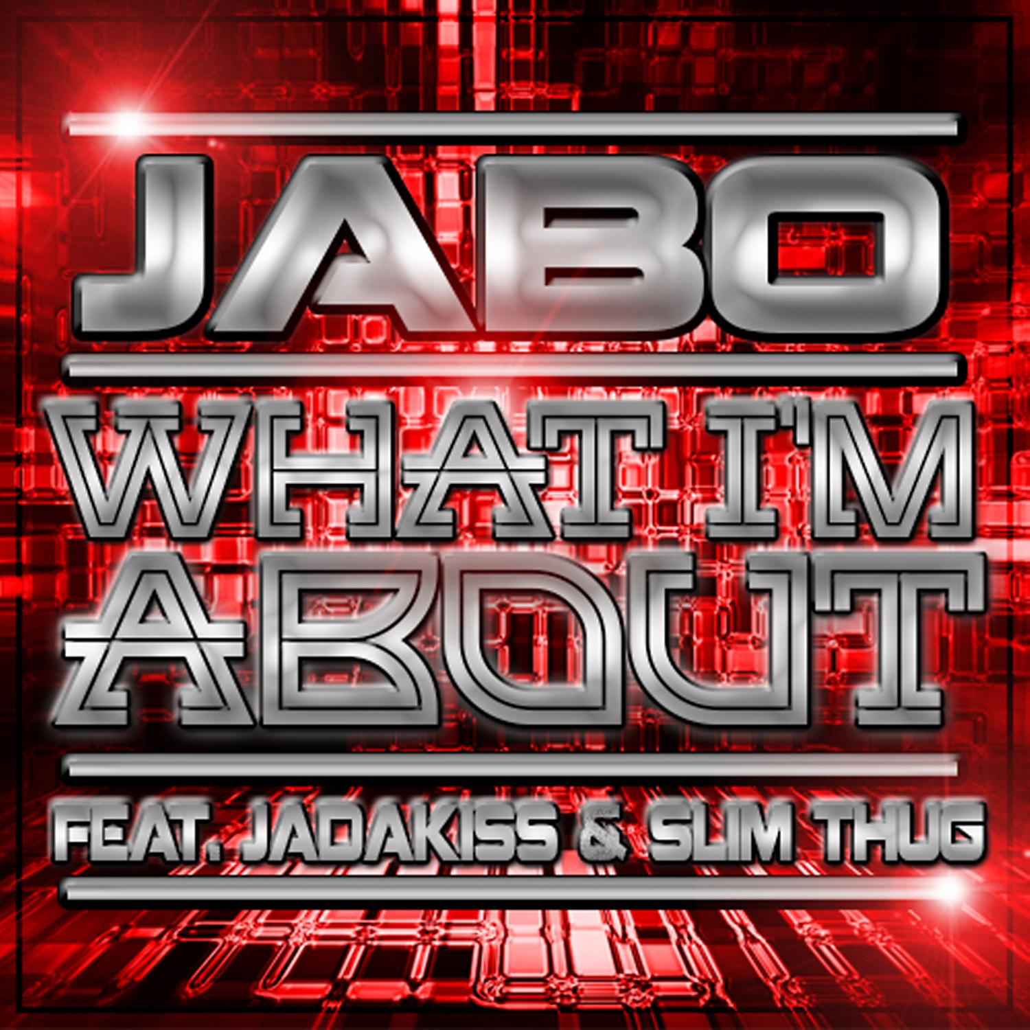 Постер альбома What I'm About (feat. Jadakiss & Slim Thug) - Single