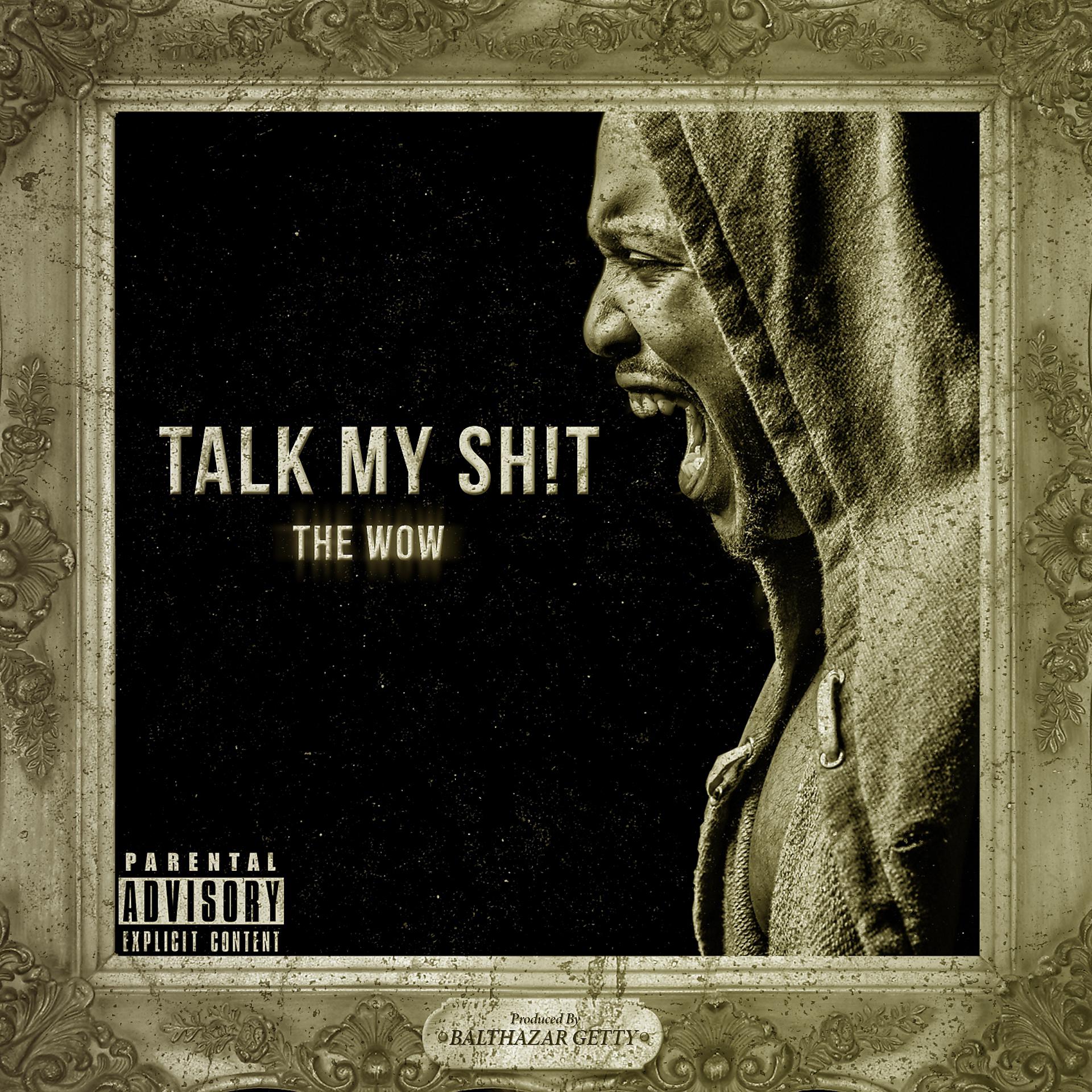 Постер альбома Talk My Sh*t - Single