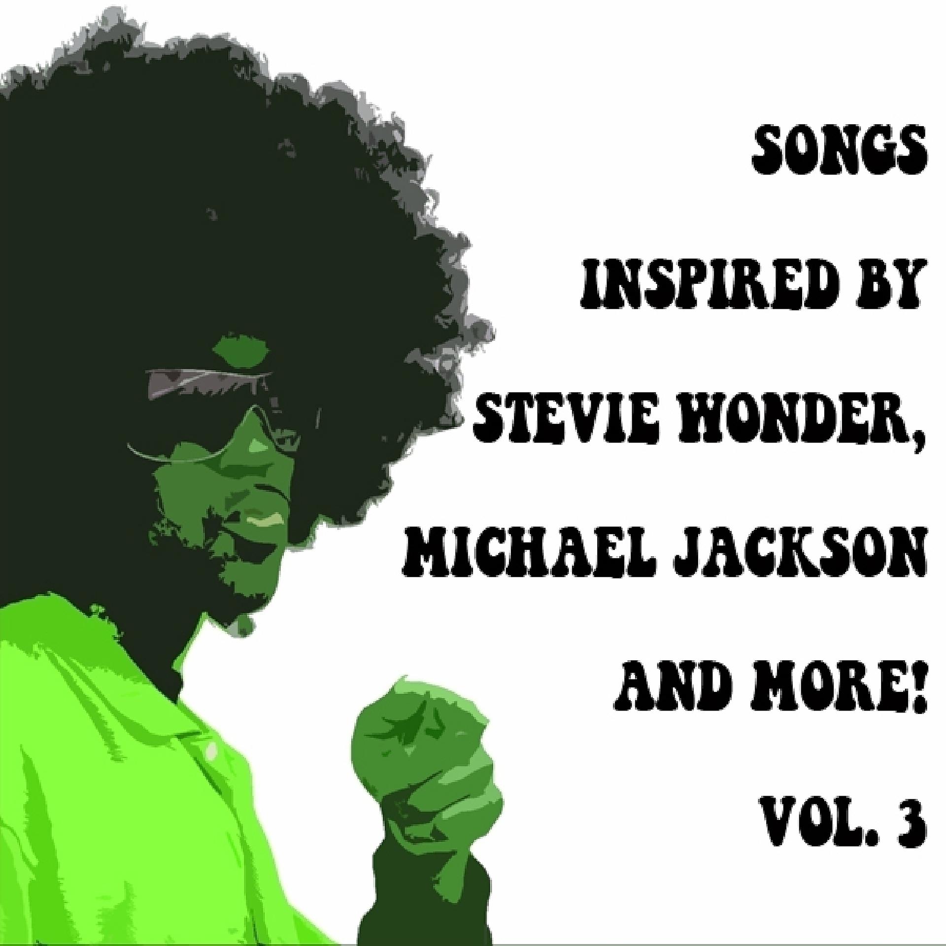 Постер альбома Songs Inspired By Stevie Wonder, Michael Jackson And More. Vol 3